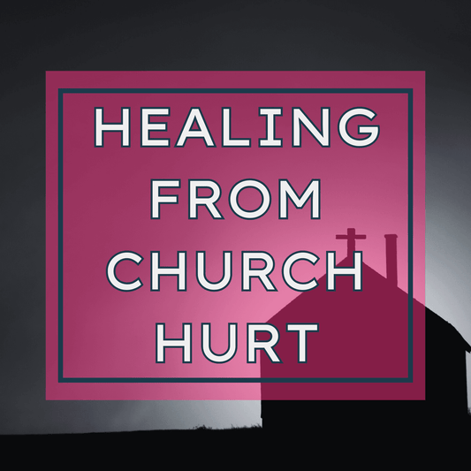Healing from Church Hurt - Harmony + Hope