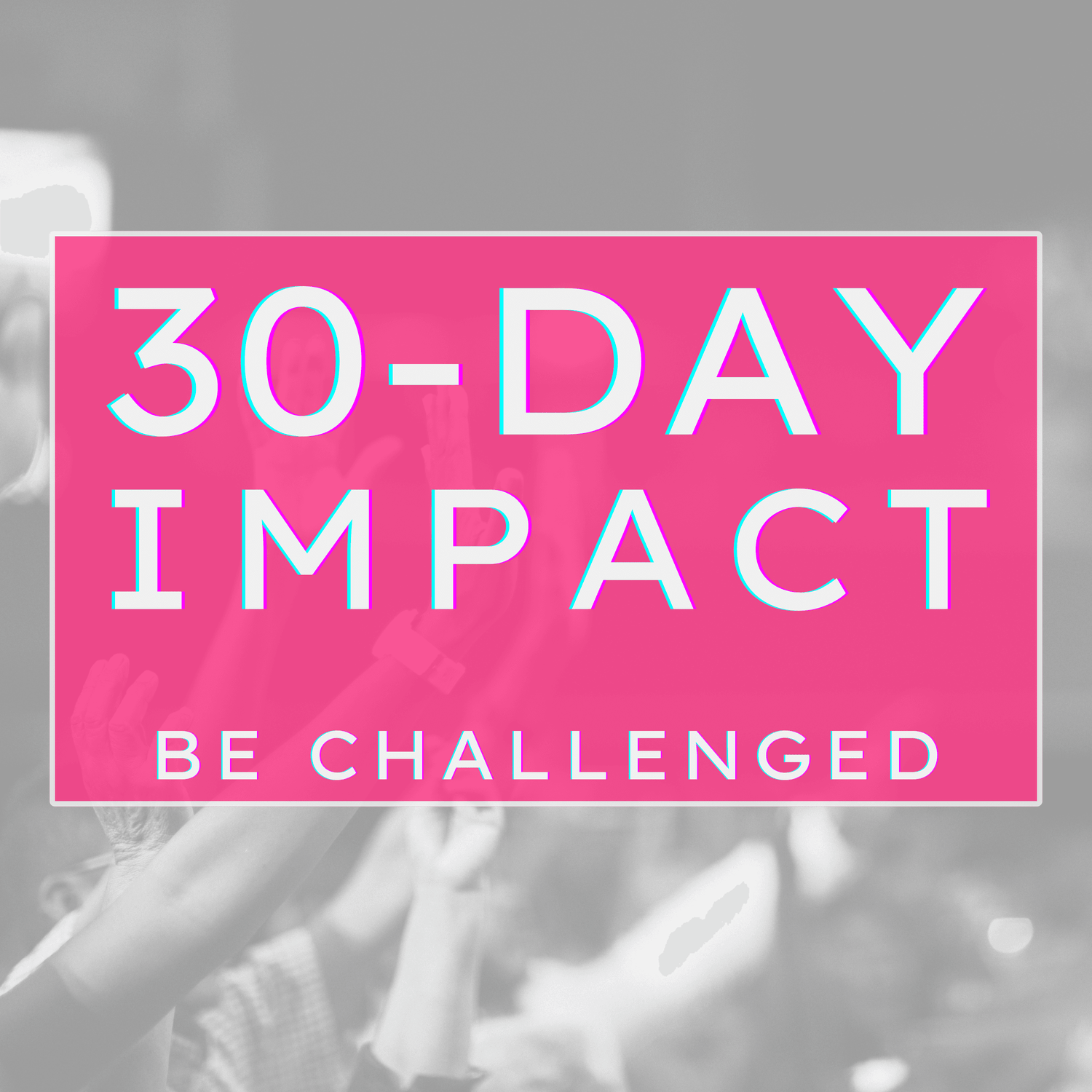 30-Day Impact Challenge | Spread Love & Encouragement