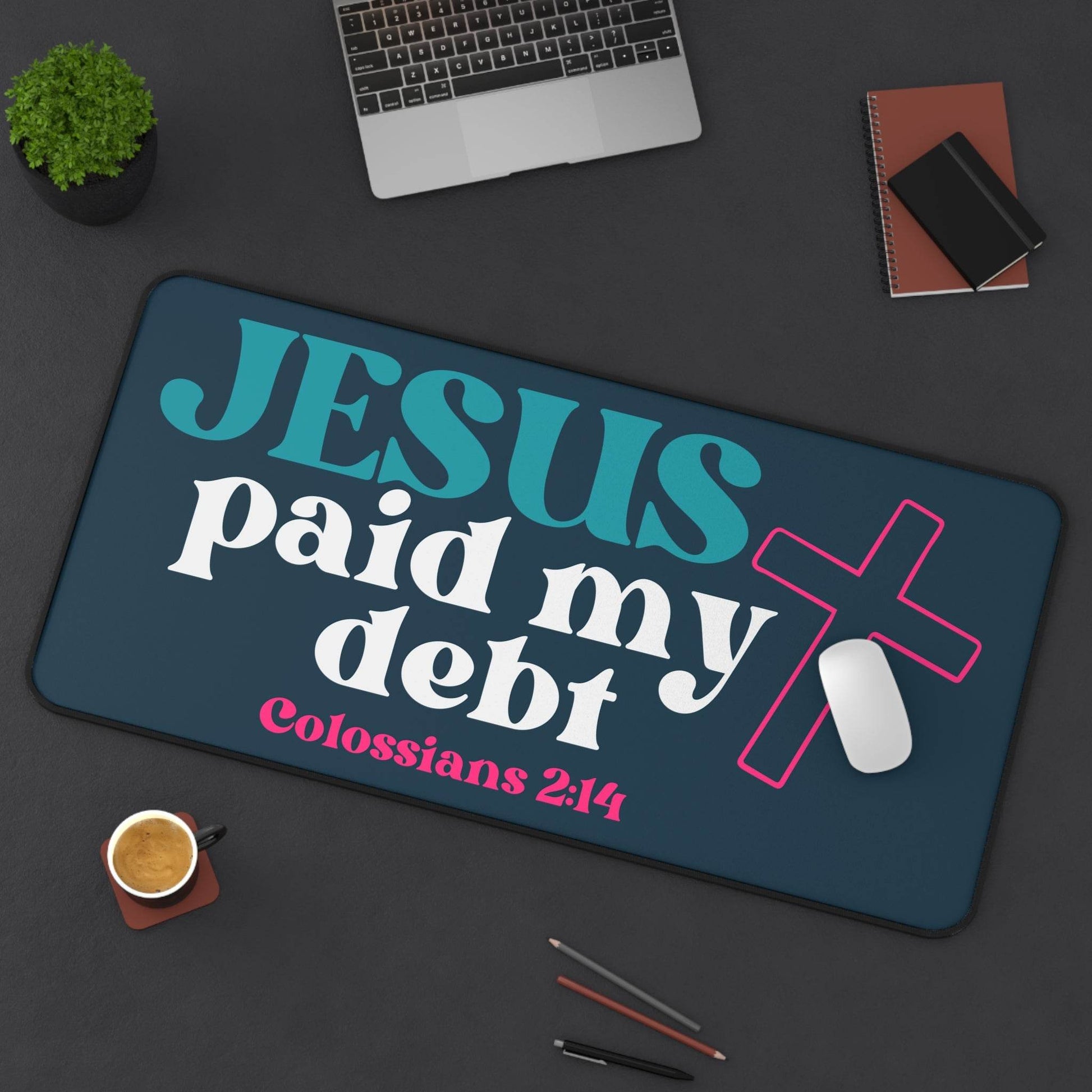 Jesus Paid My Debt Desk Mat – Christian Office Decor - Harmony + Hope