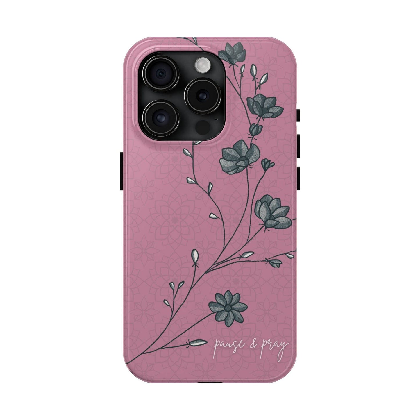 Pause & Pray Phone Case – Mauve Floral Reminder - Harmony + Hope