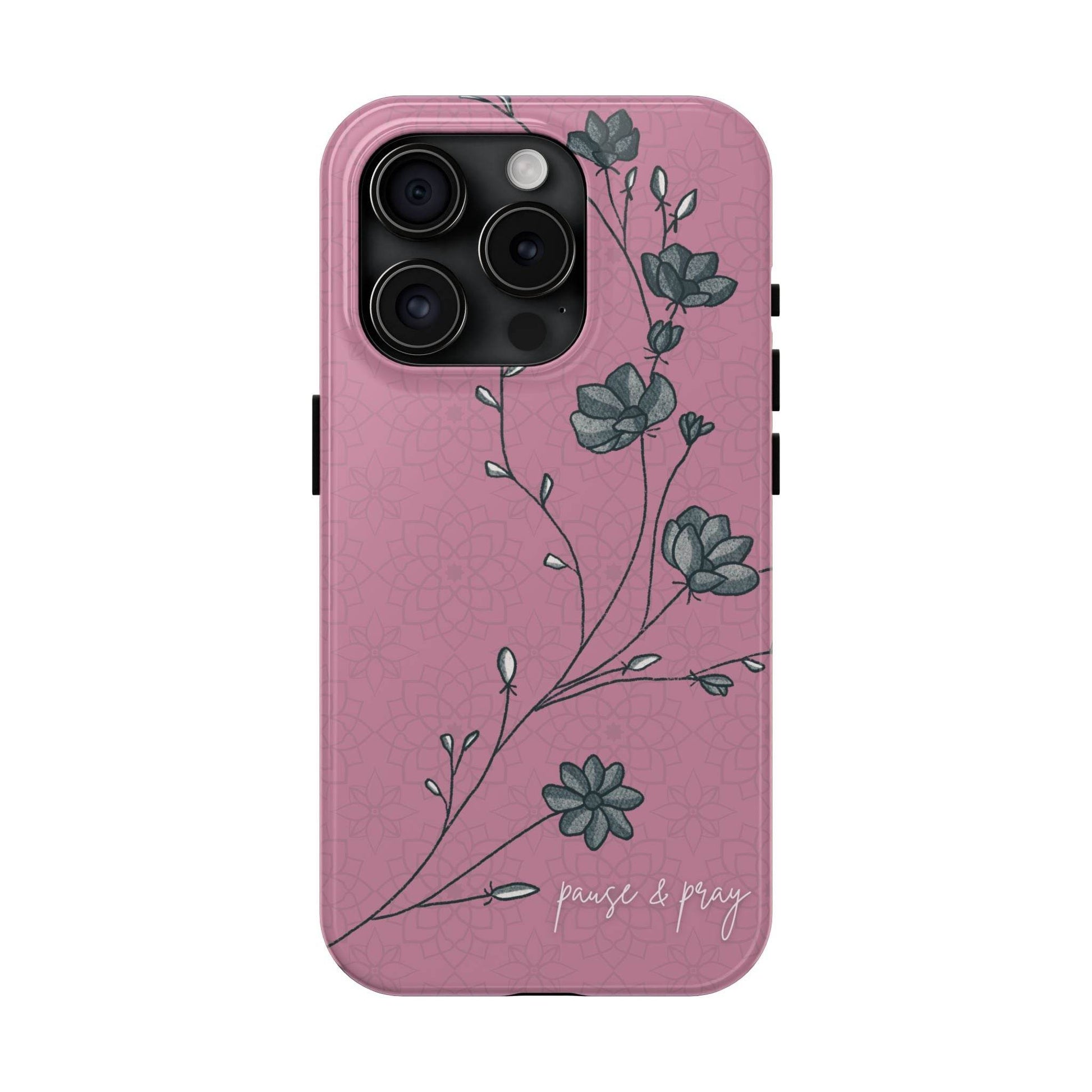 Pause & Pray Phone Case – Mauve Floral Reminder - Harmony + Hope