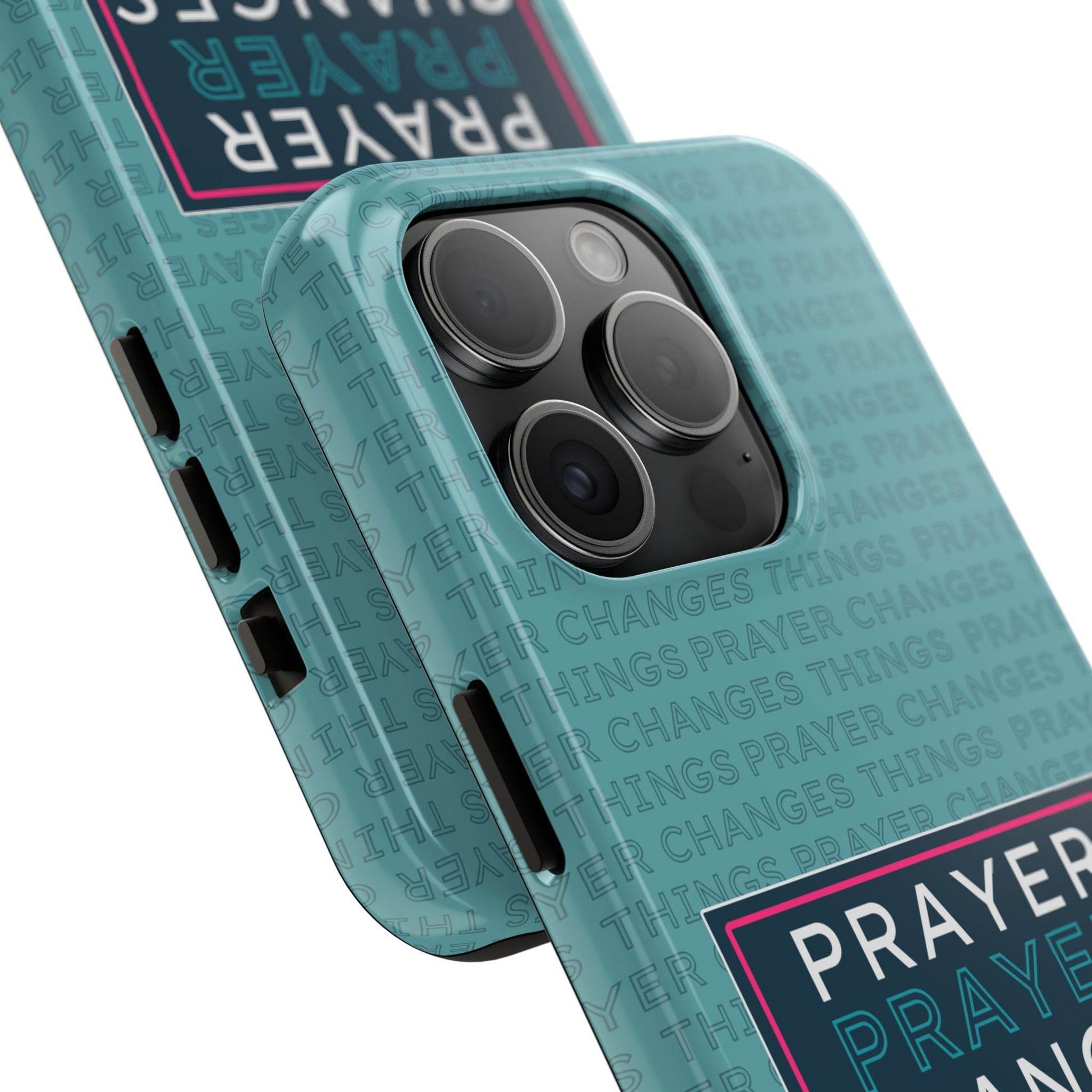 Prayer Changes Things Phone Case – Teal Blue Faith Design - Harmony + Hope