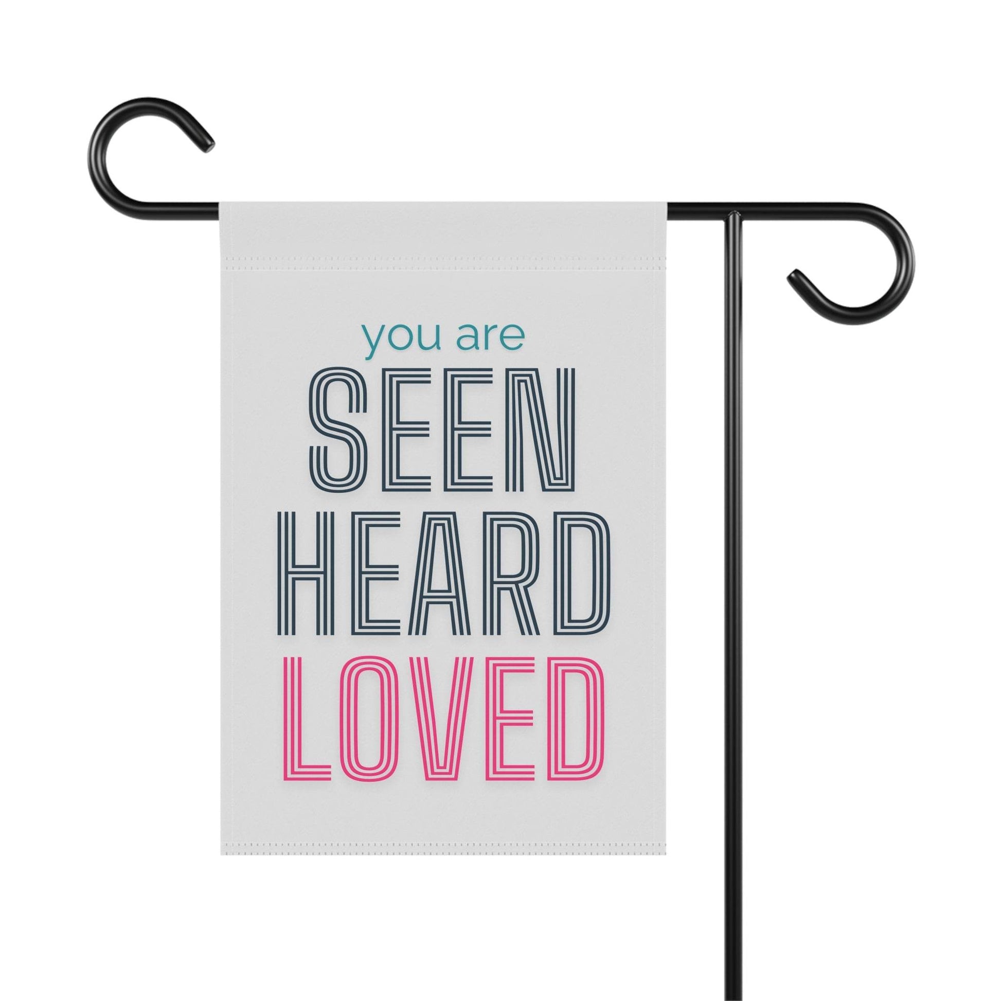 You Are Seen, Heard, Loved – White Christian Garden Banner - Harmony + Hope