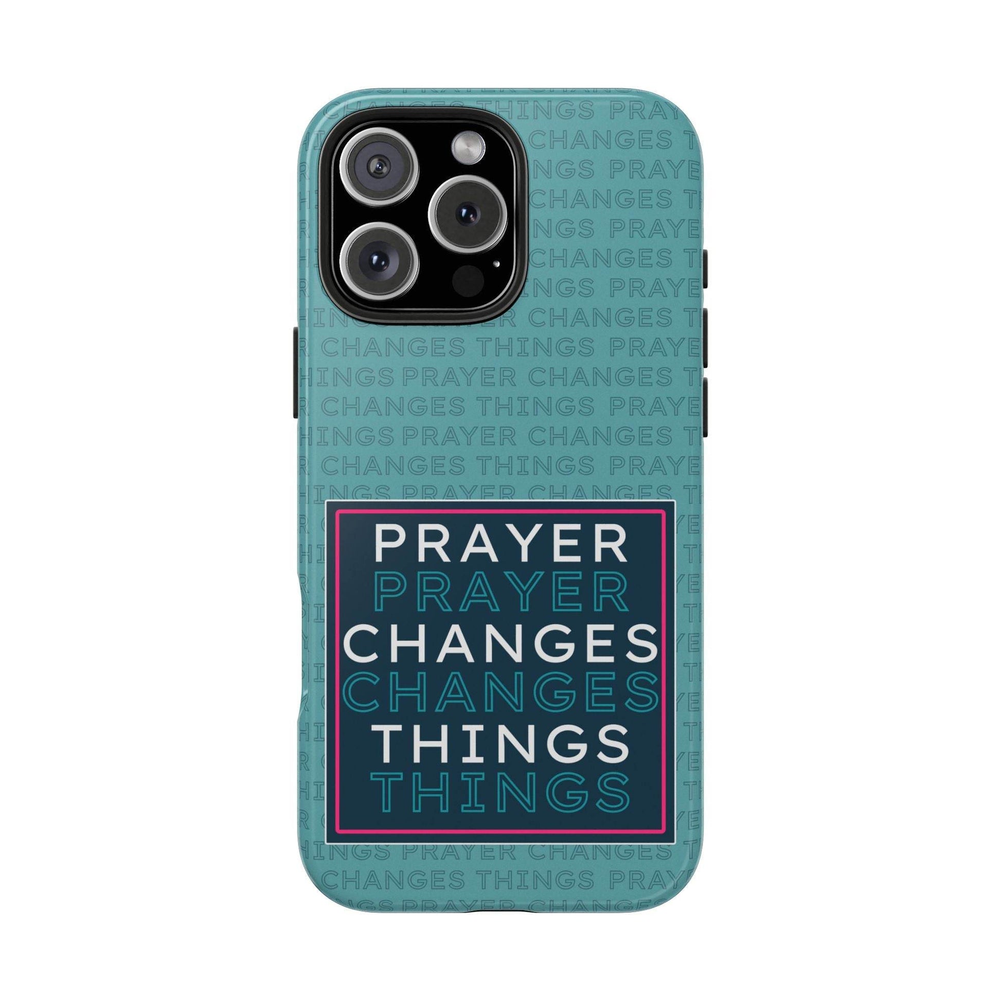 Prayer Changes Things Phone Case – Teal Blue Faith Design - Harmony + Hope