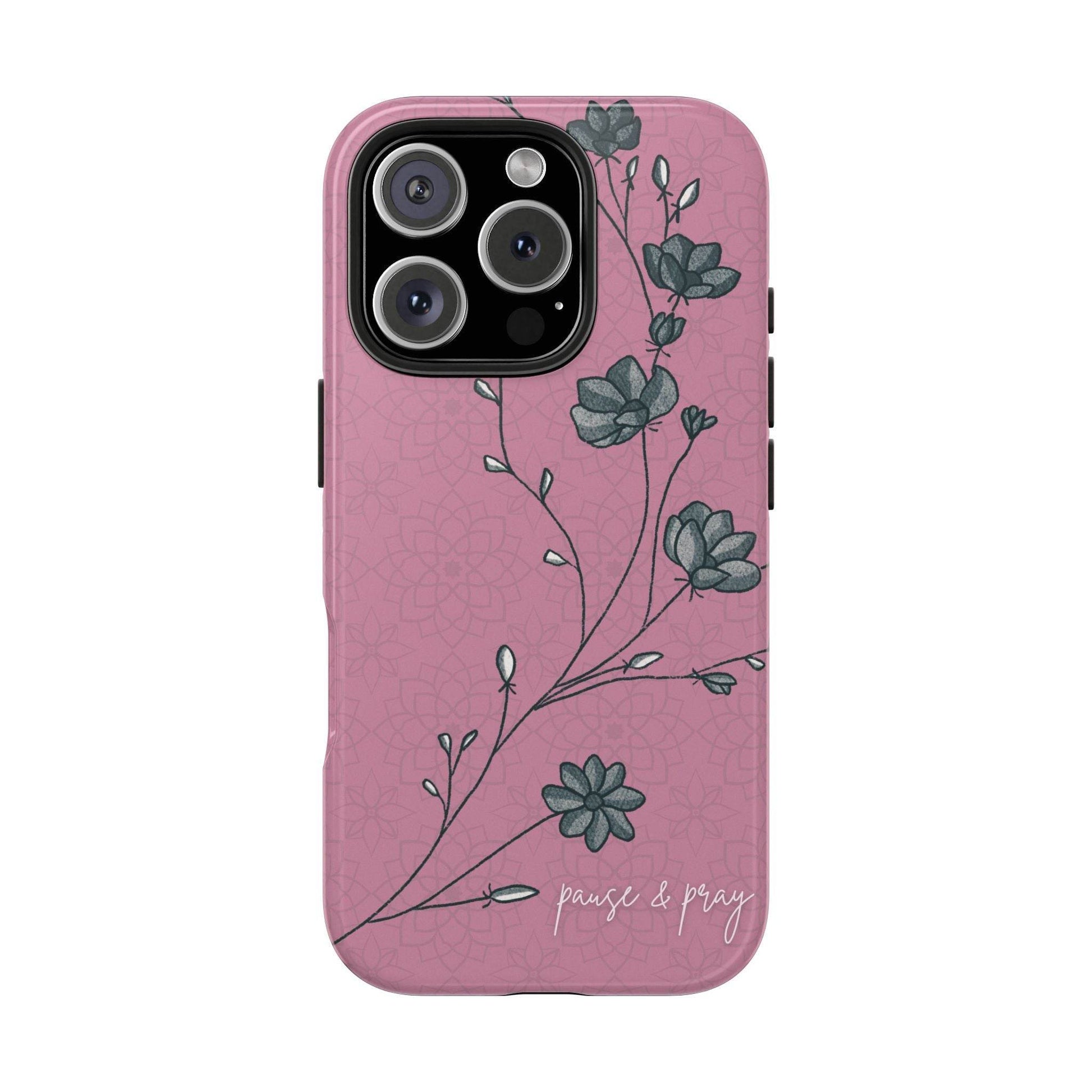 Pause & Pray Phone Case – Mauve Floral Reminder - Harmony + Hope
