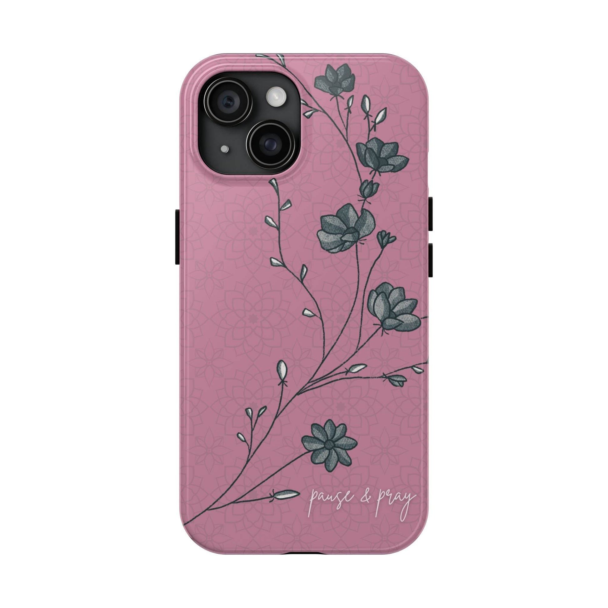 Pause & Pray Phone Case – Mauve Floral Reminder - Harmony + Hope