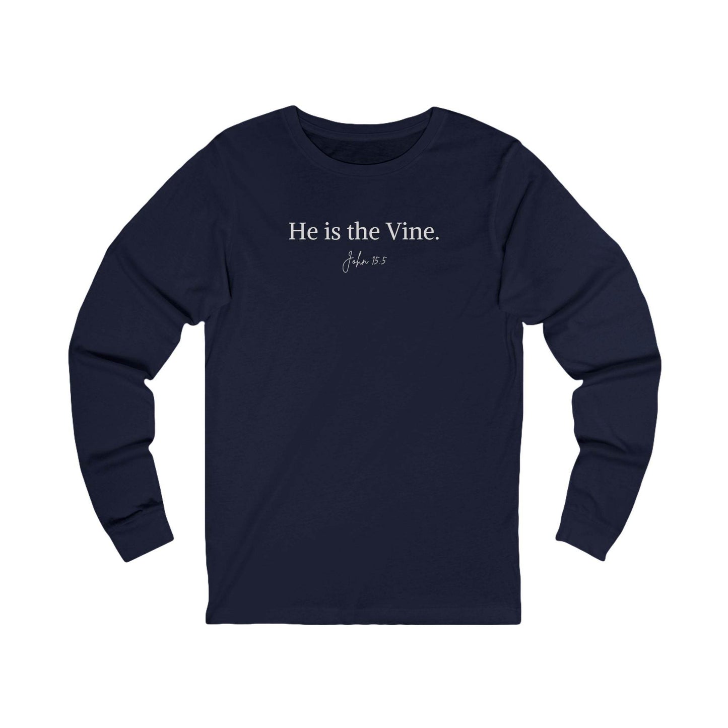 He Is the Vine – John 15:5 Unisex Long Sleeve Tee - Harmony + Hope
