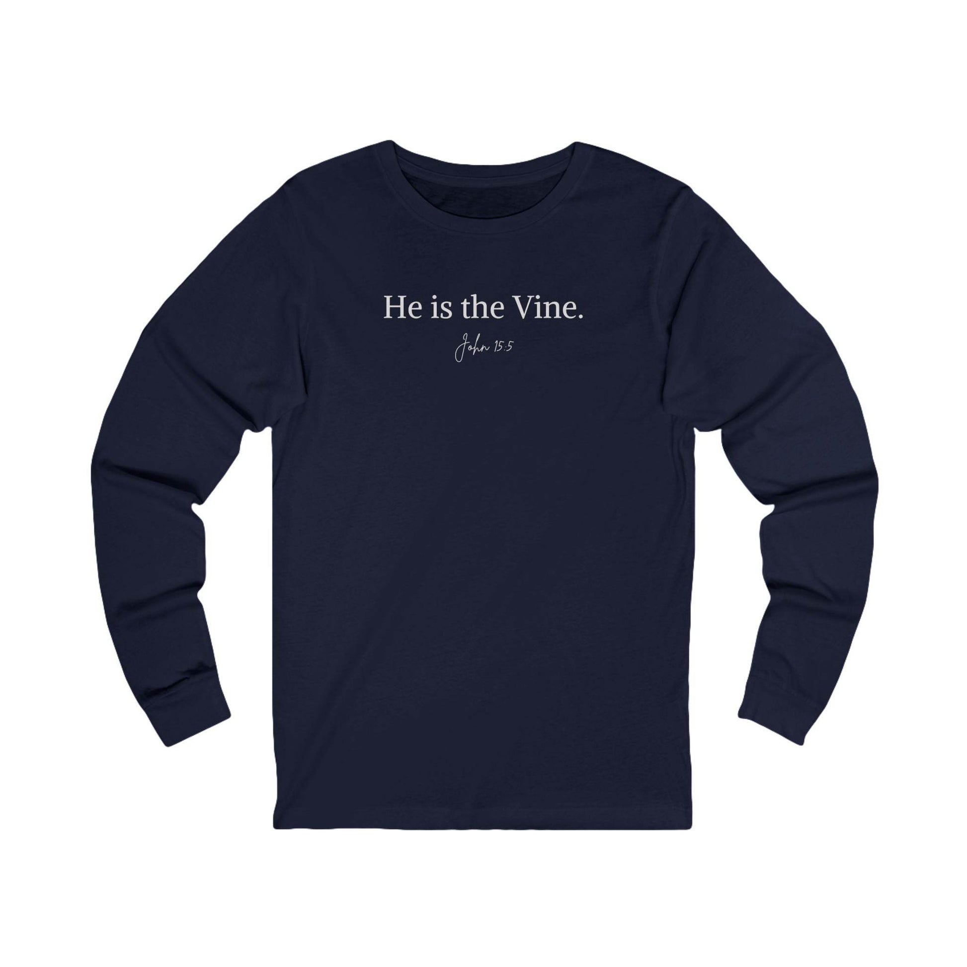 He Is the Vine – John 15:5 Unisex Long Sleeve Tee - Harmony + Hope