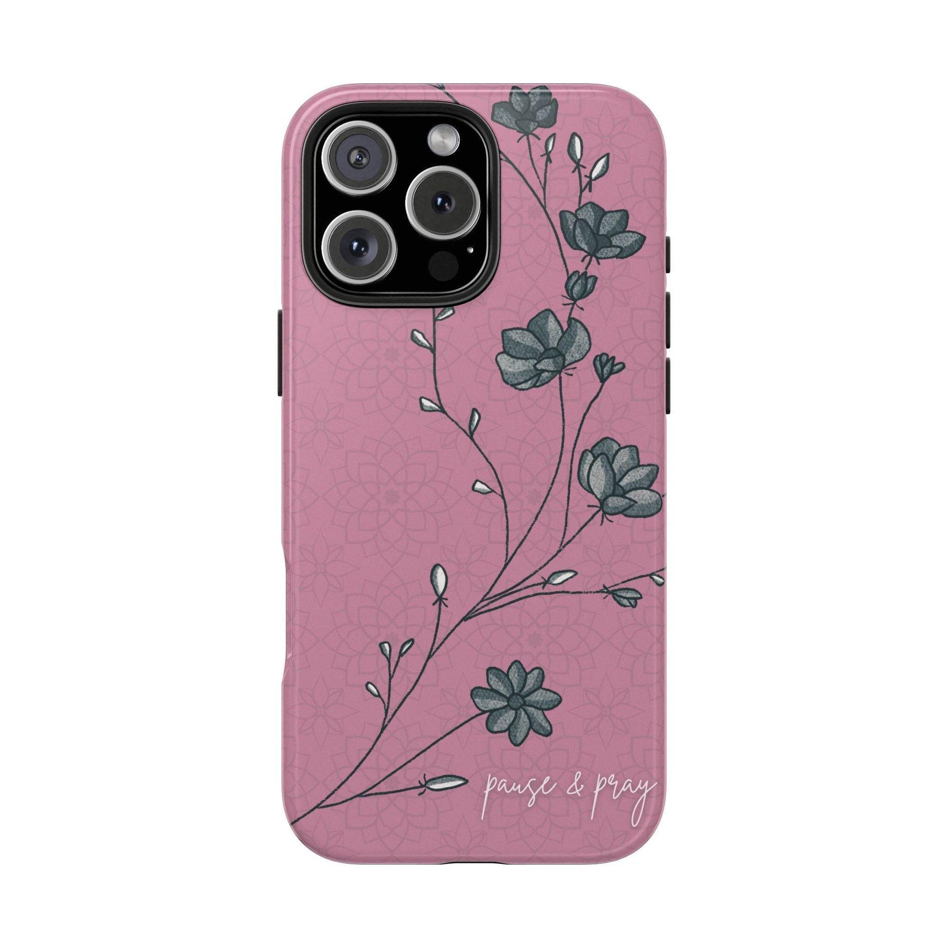 Pause & Pray Phone Case – Mauve Floral Reminder - Harmony + Hope
