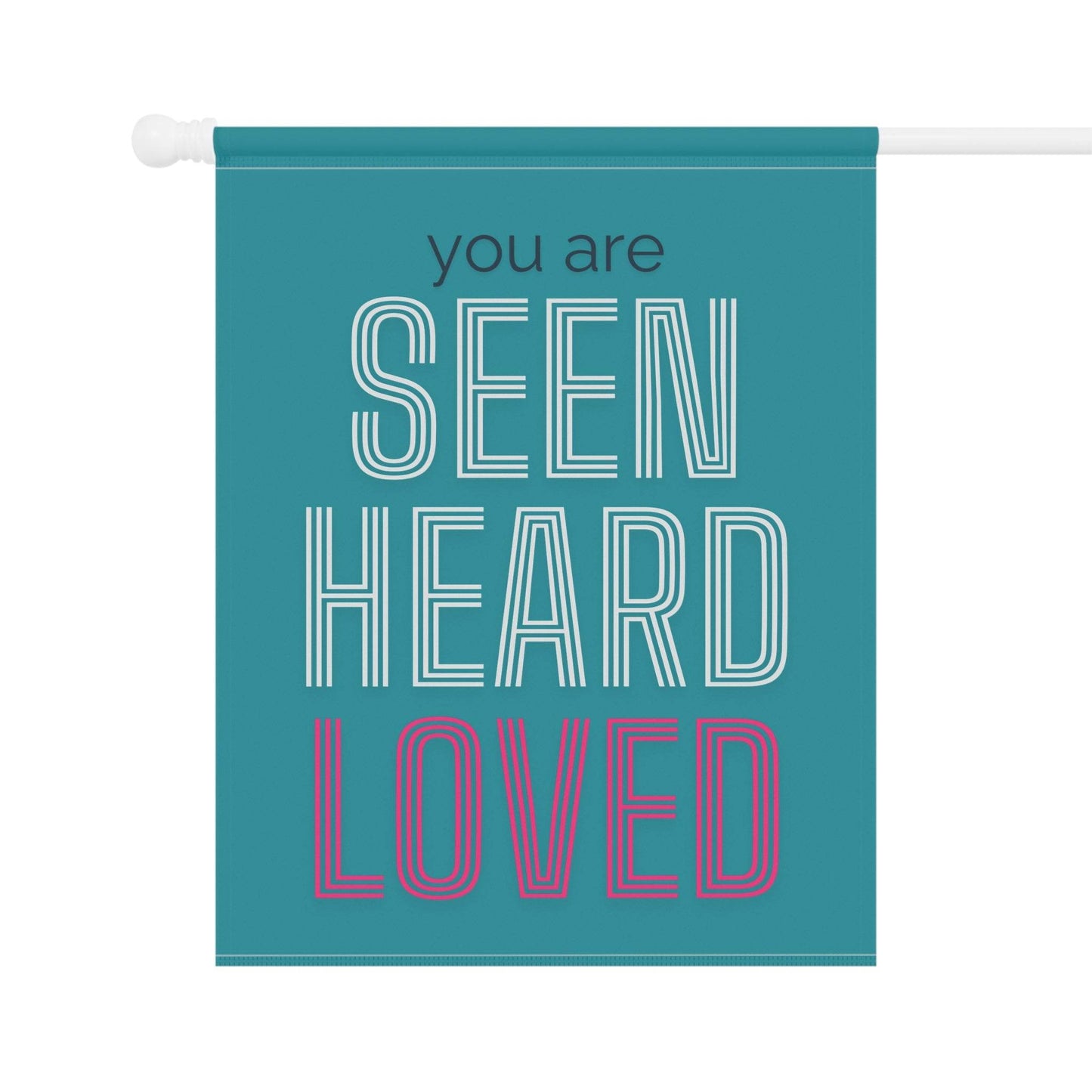 You Are Seen, Heard, Loved – Teal Christian Garden Banner - Harmony + Hope