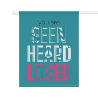 You Are Seen, Heard, Loved – Teal Christian Garden Banner - Harmony + Hope