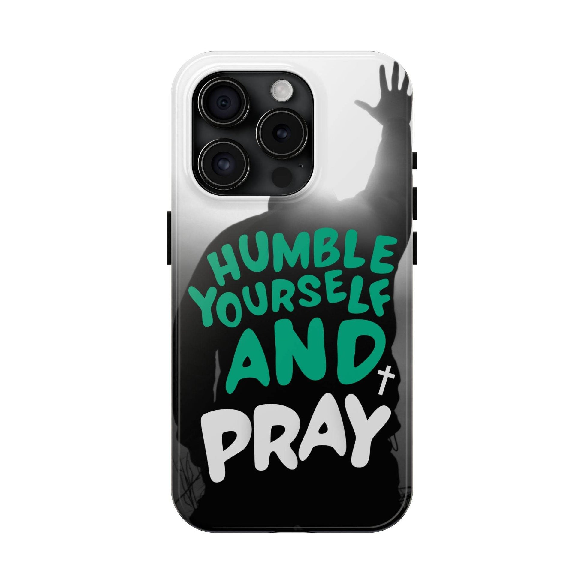Humble Yourself and Pray Phone Case – Teal Christian Reminder - Harmony + Hope