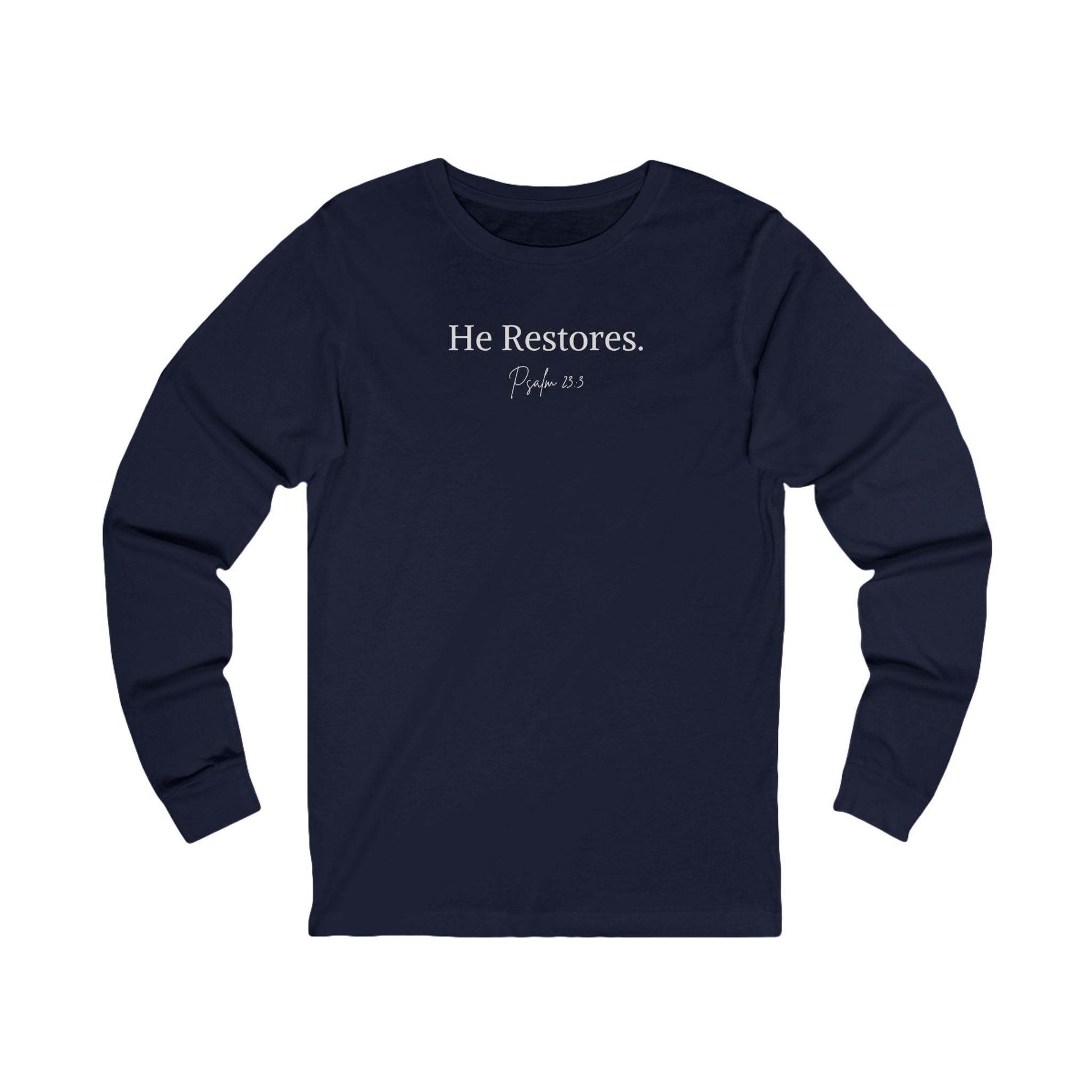 He Restores – Psalm 23:3 Unisex Long Sleeve Tee - Harmony + Hope