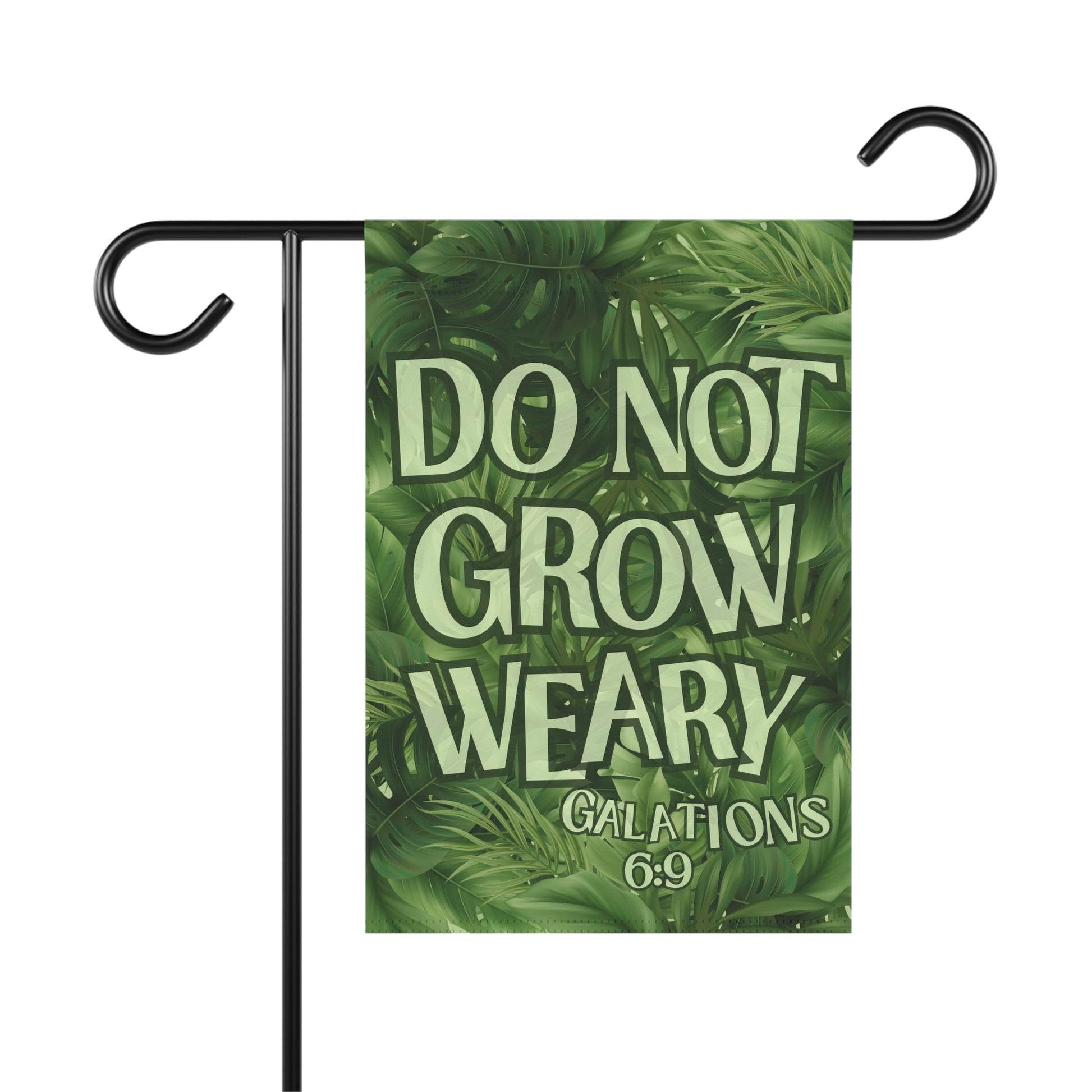 Do Not Grow Weary – Christian Garden Banner for Outdoor Inspiration - Harmony + Hope