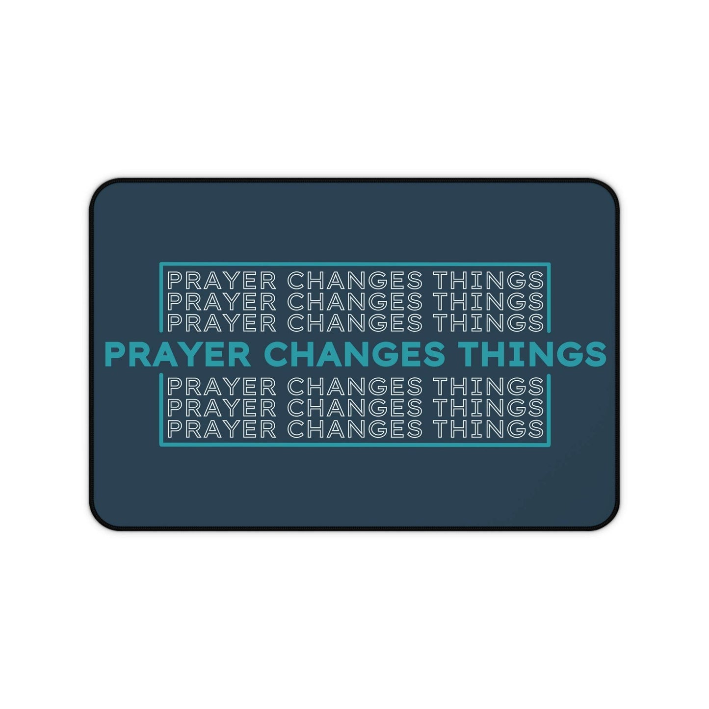 Prayer Changes Things – Repeating Phrase Desk Mat (Navy & Teal) - Harmony + Hope