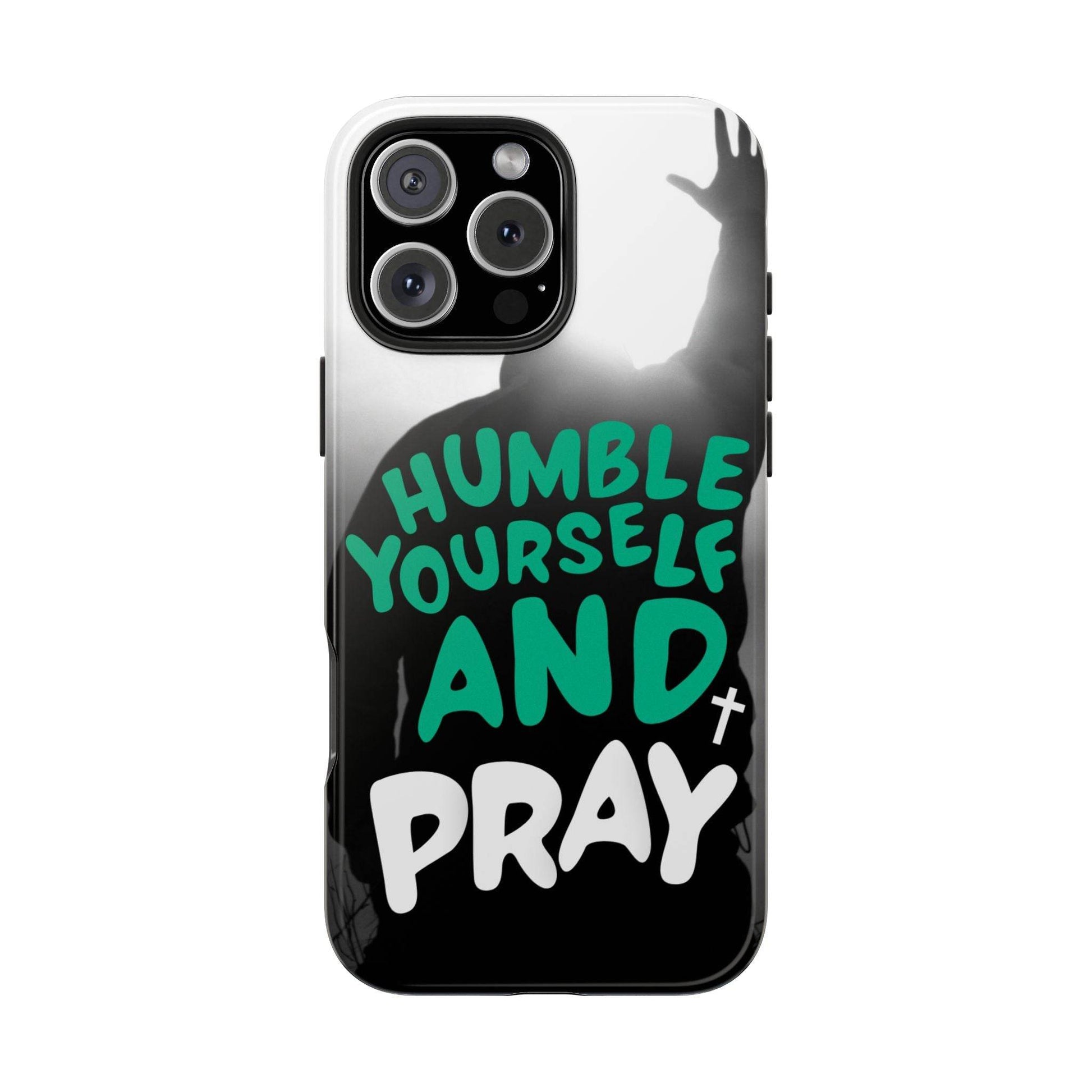 Humble Yourself and Pray Phone Case – Teal Christian Reminder - Harmony + Hope