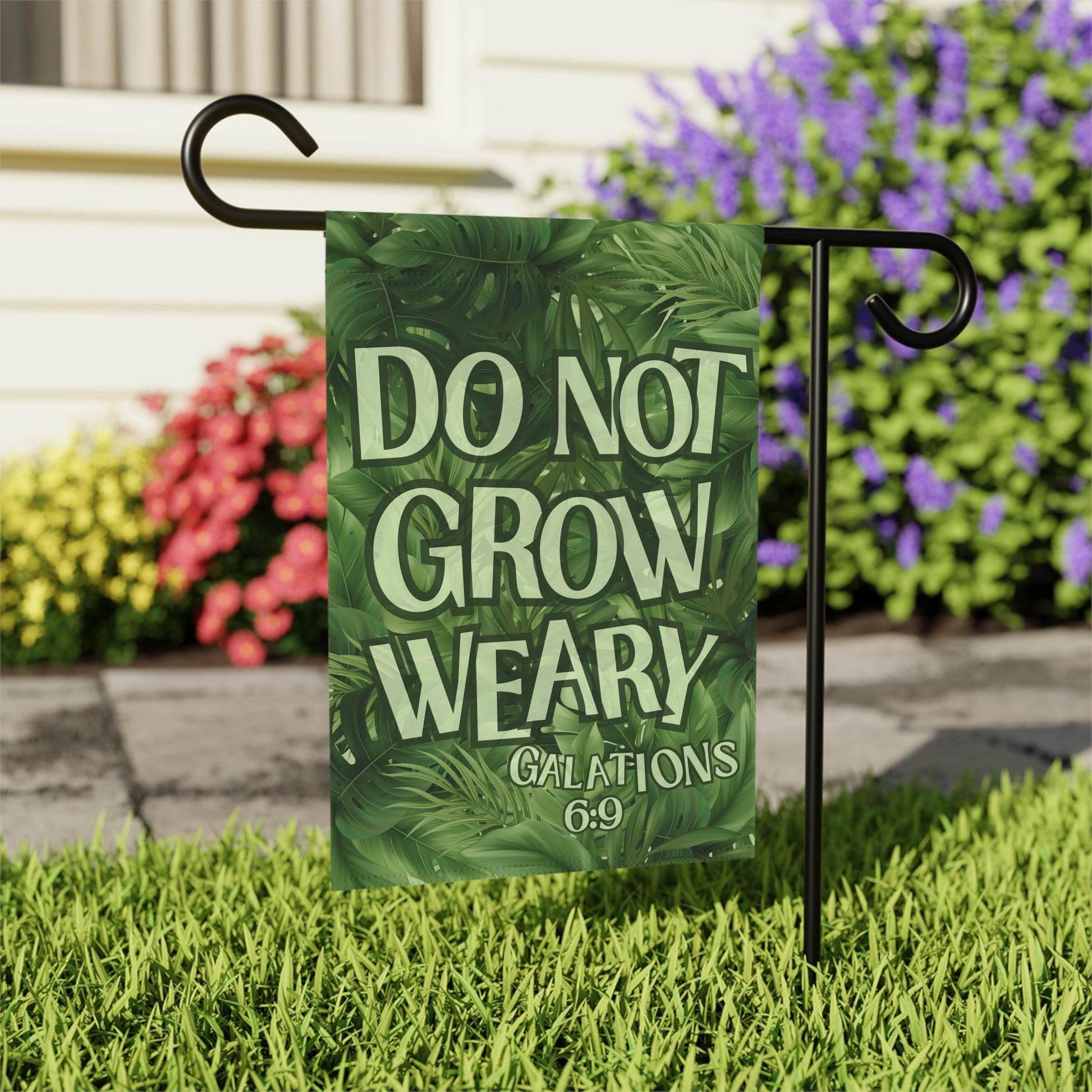 Do Not Grow Weary – Christian Garden Banner for Outdoor Inspiration - Harmony + Hope