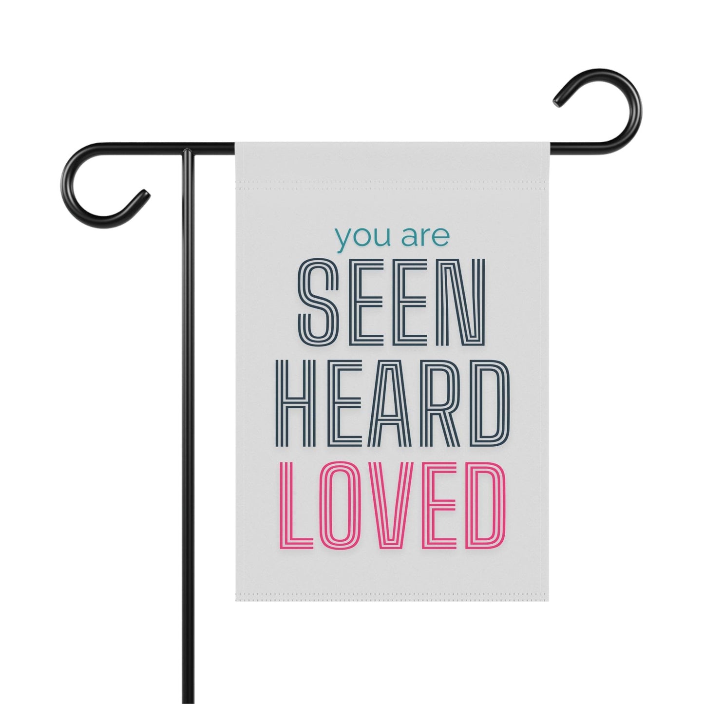 You Are Seen, Heard, Loved – White Christian Garden Banner - Harmony + Hope