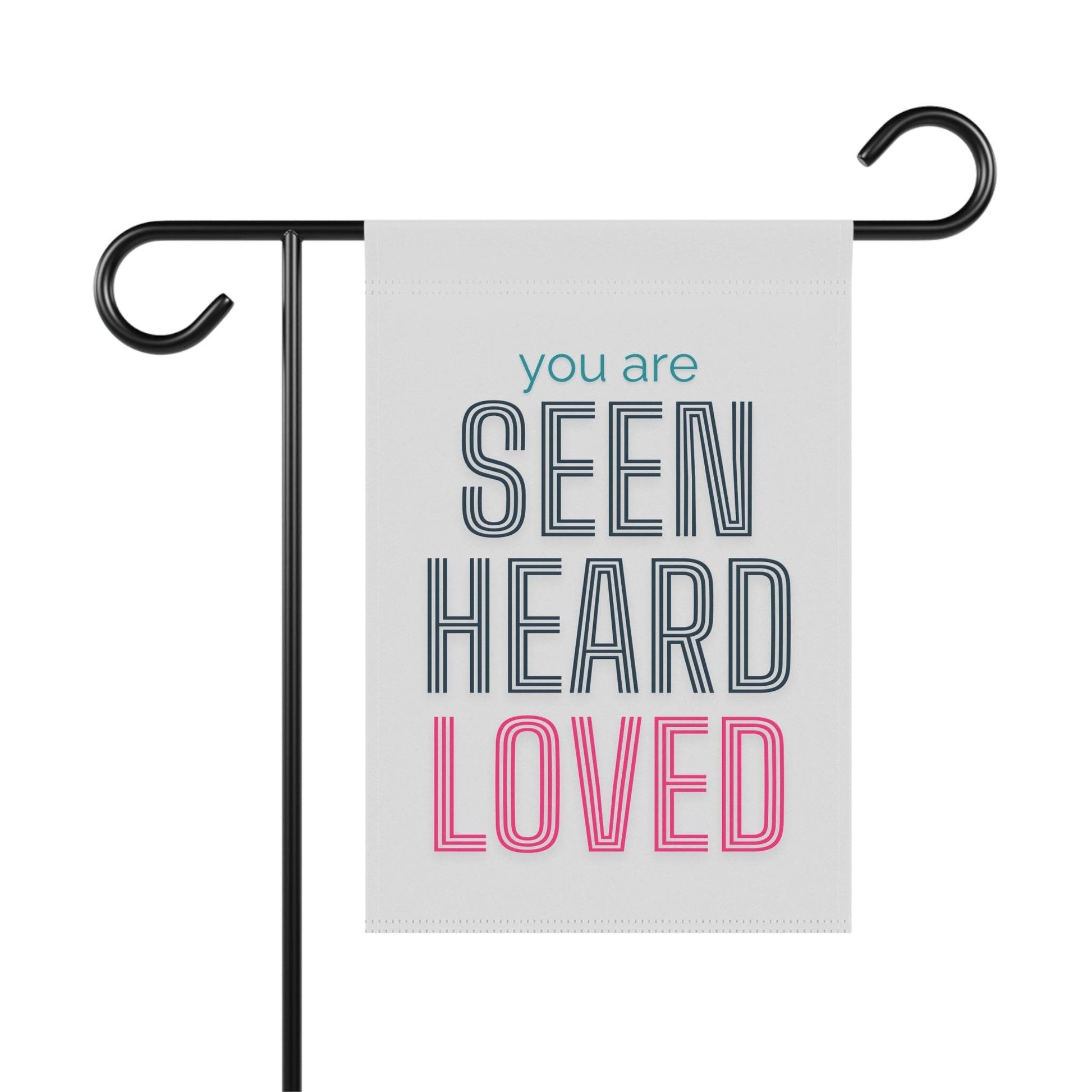 You Are Seen, Heard, Loved – White Christian Garden Banner - Harmony + Hope