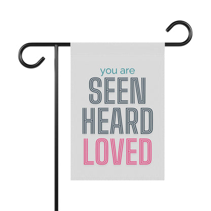 You Are Seen, Heard, Loved – White Christian Garden Banner - Harmony + Hope