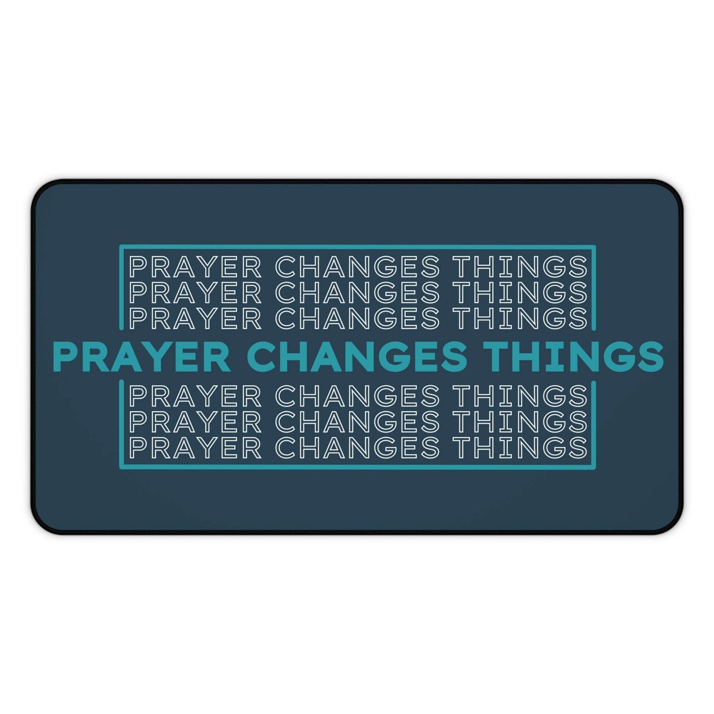 Prayer Changes Things – Repeating Phrase Desk Mat (Navy & Teal) - Harmony + Hope