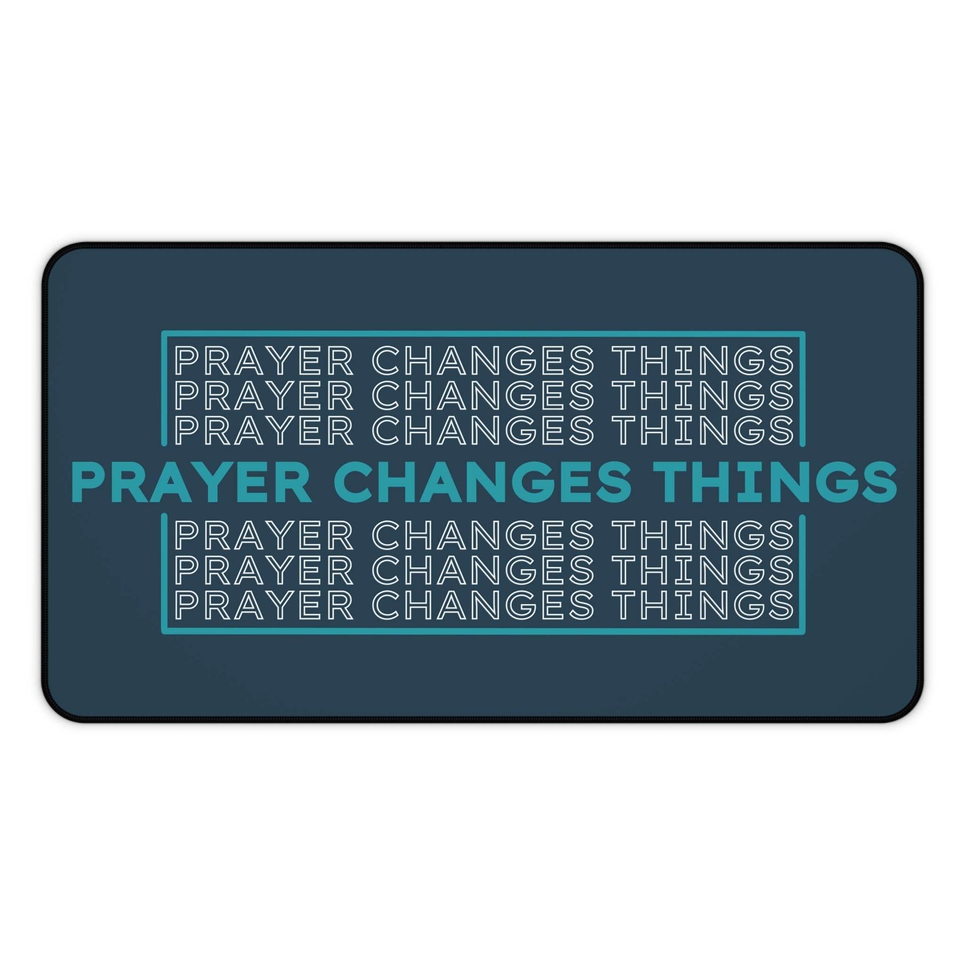 Prayer Changes Things – Repeating Phrase Desk Mat (Navy & Teal) - Harmony + Hope