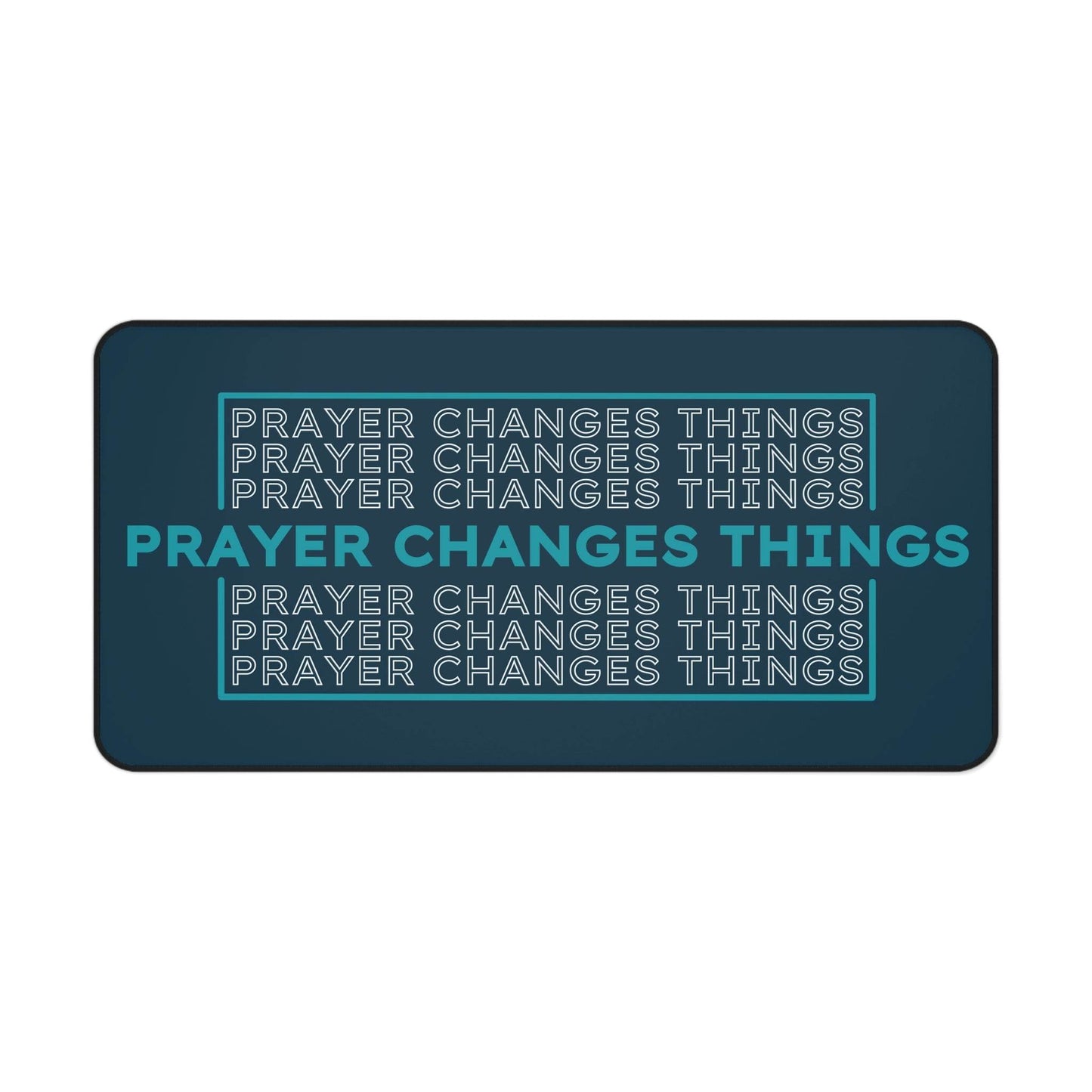 Prayer Changes Things – Repeating Phrase Desk Mat (Navy & Teal) - Harmony + Hope