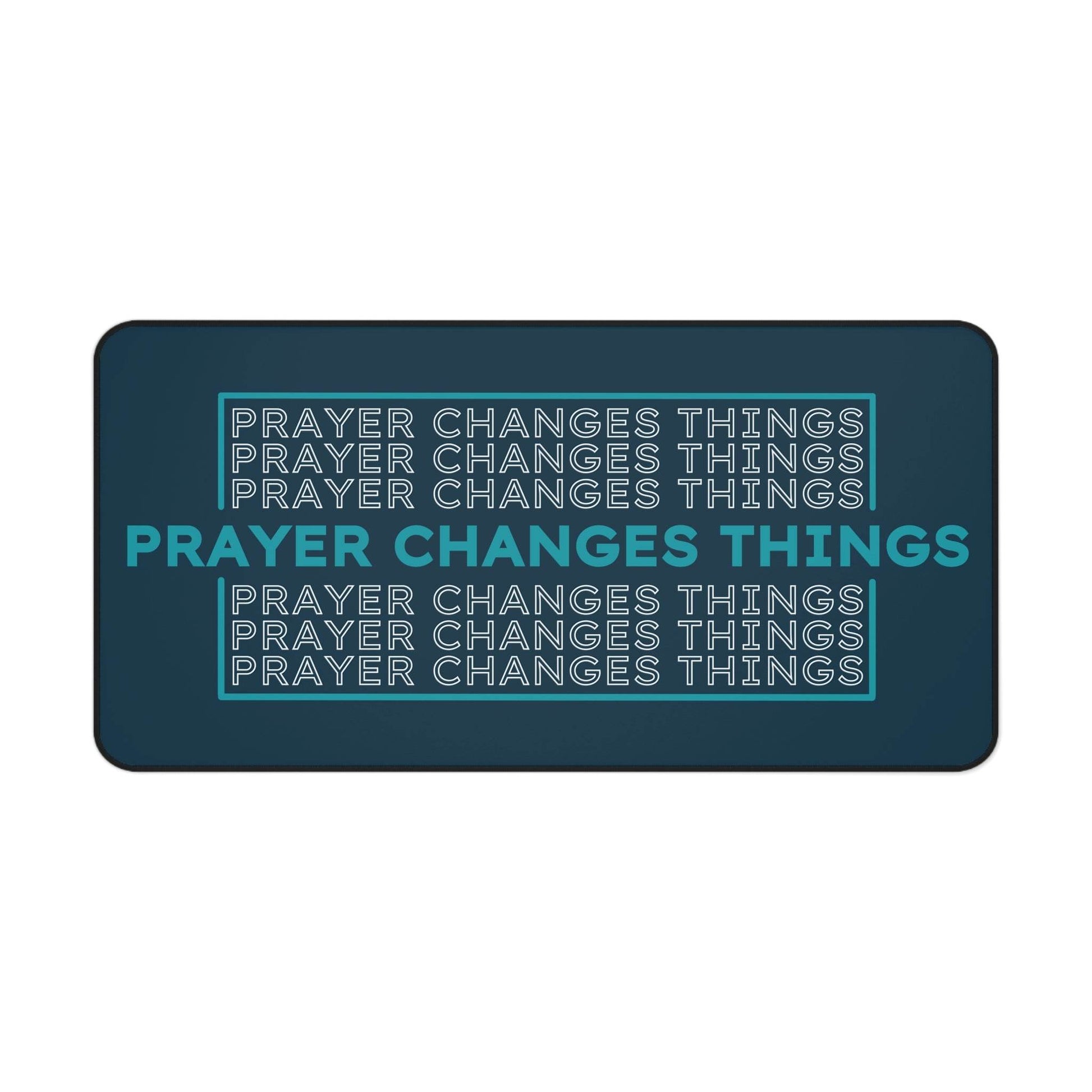 Prayer Changes Things – Repeating Phrase Desk Mat (Navy & Teal) - Harmony + Hope