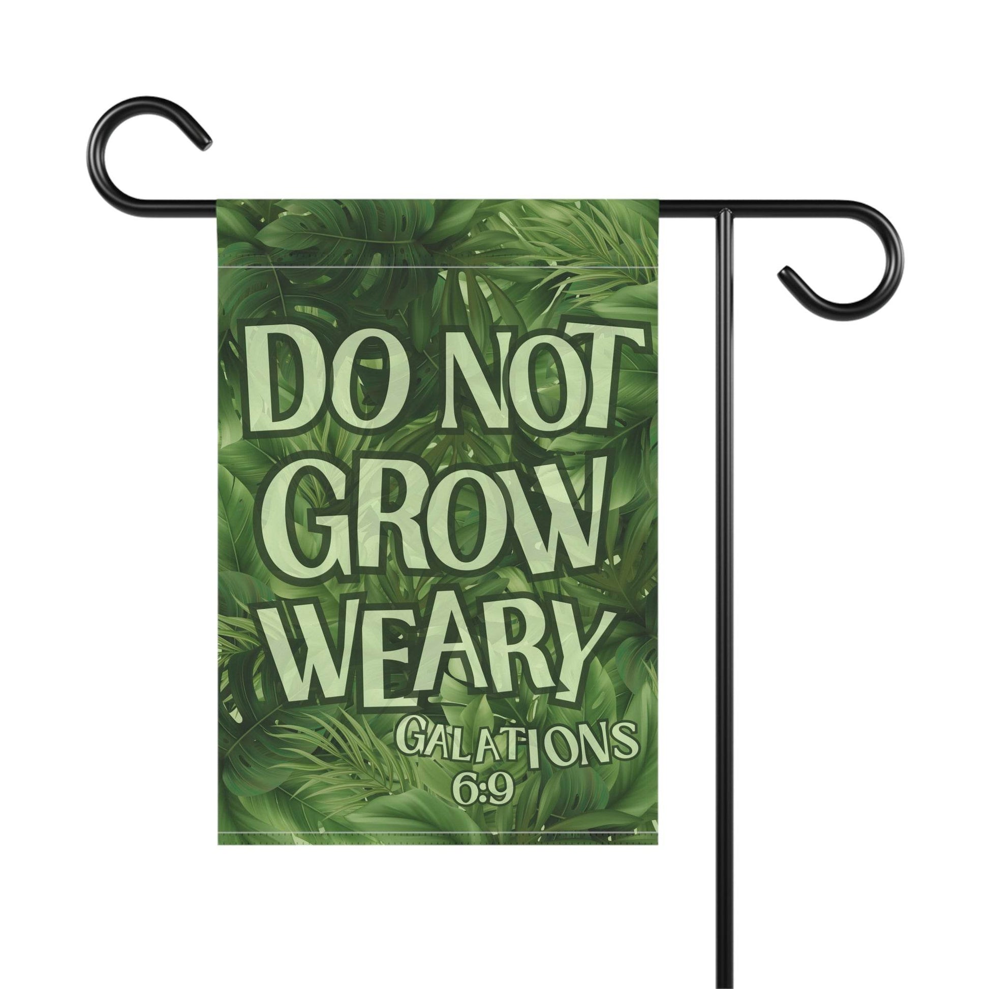 Do Not Grow Weary – Christian Garden Banner for Outdoor Inspiration - Harmony + Hope