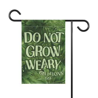 Do Not Grow Weary – Christian Garden Banner for Outdoor Inspiration - Harmony + Hope