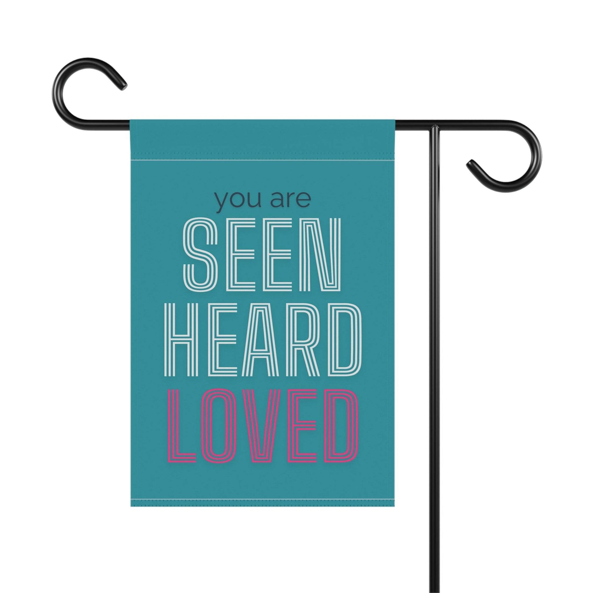 You Are Seen, Heard, Loved – Teal Christian Garden Banner - Harmony + Hope