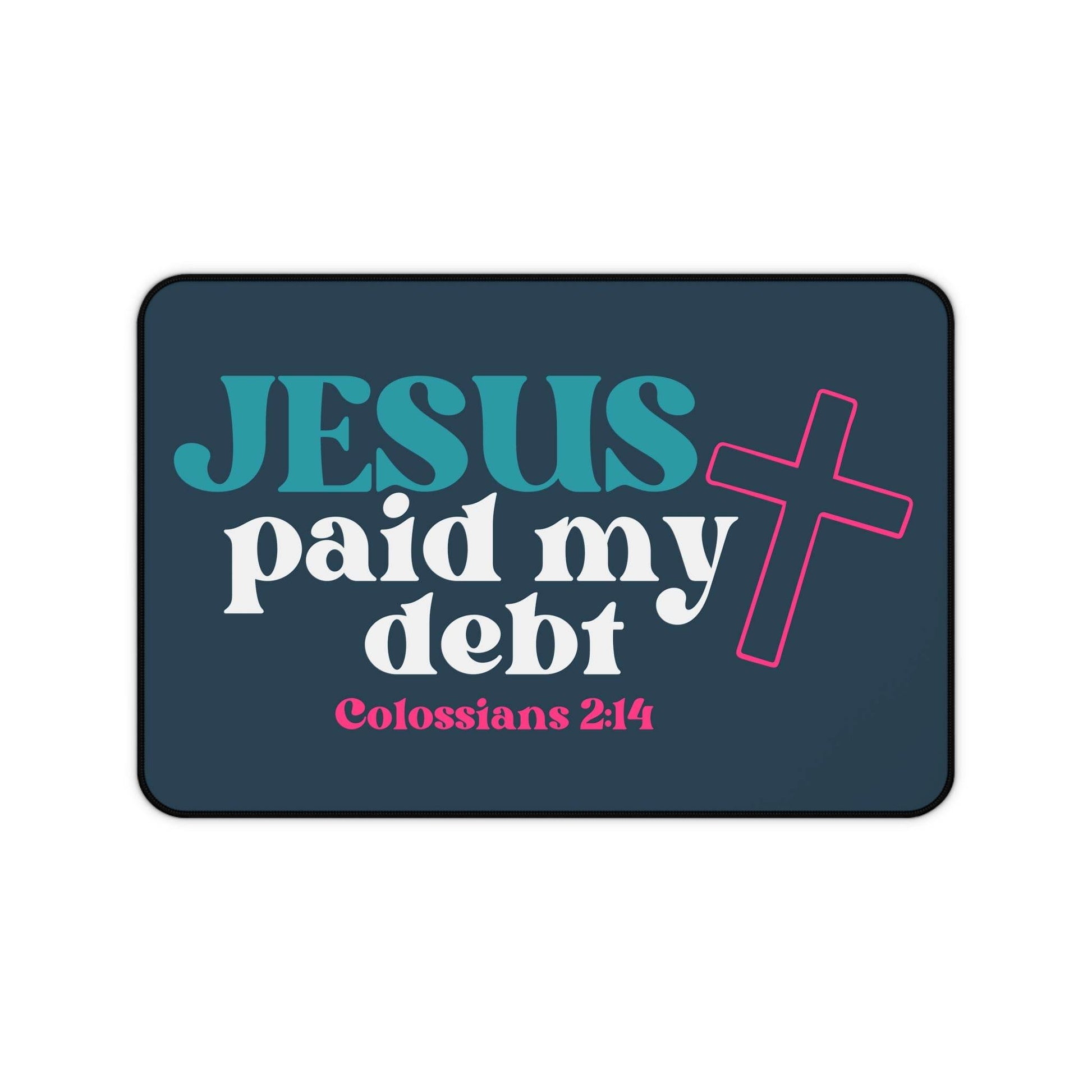 Jesus Paid My Debt Desk Mat – Christian Office Decor - Harmony + Hope
