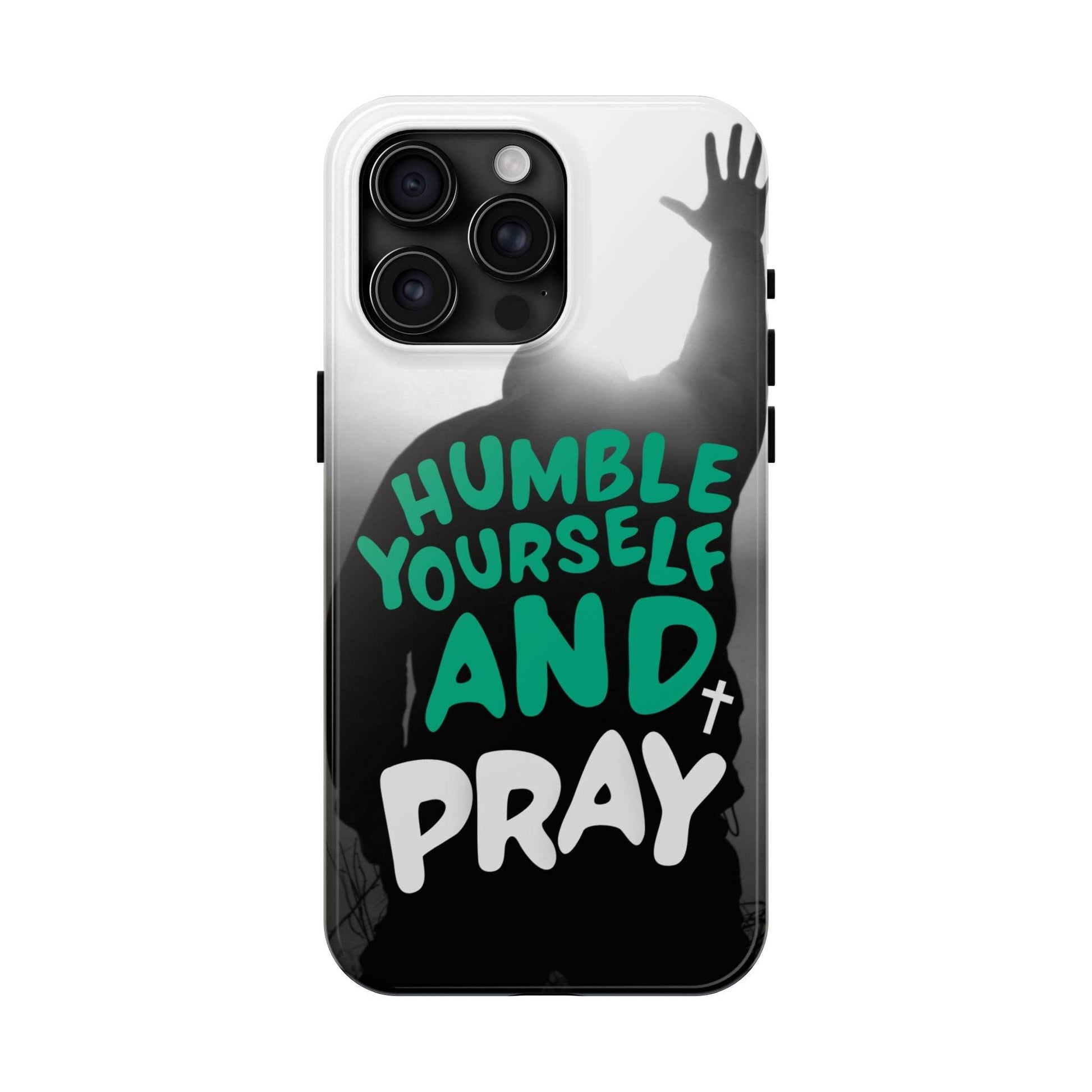 Humble Yourself and Pray Phone Case – Teal Christian Reminder - Harmony + Hope