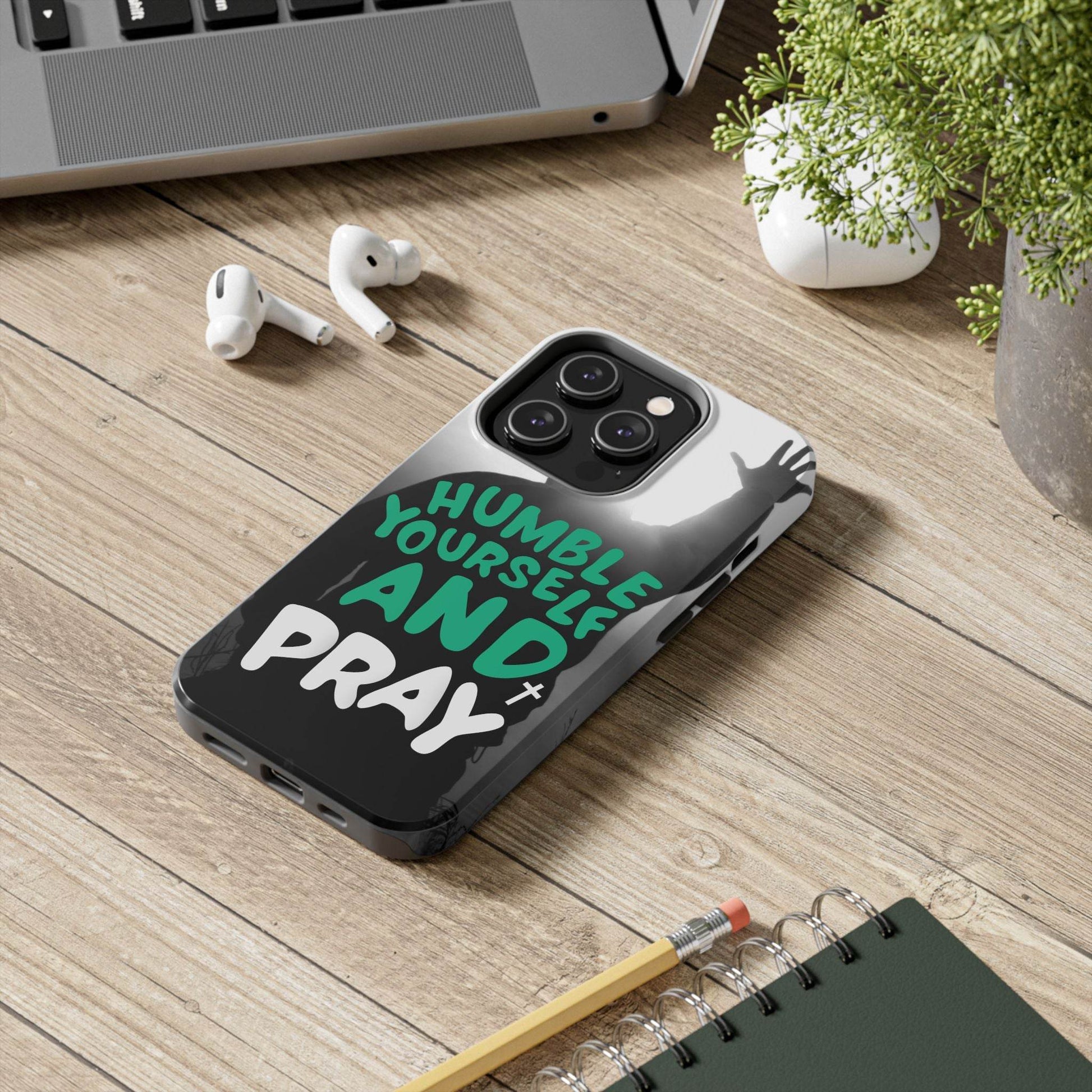 Humble Yourself and Pray Phone Case – Teal Christian Reminder - Harmony + Hope