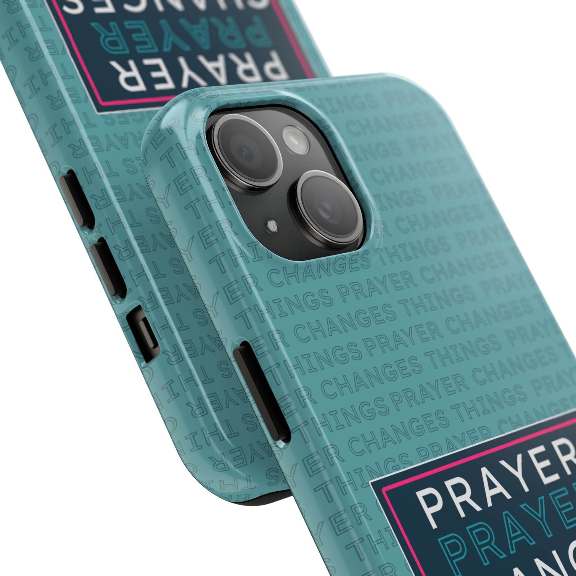 Prayer Changes Things Phone Case – Teal Blue Faith Design - Harmony + Hope