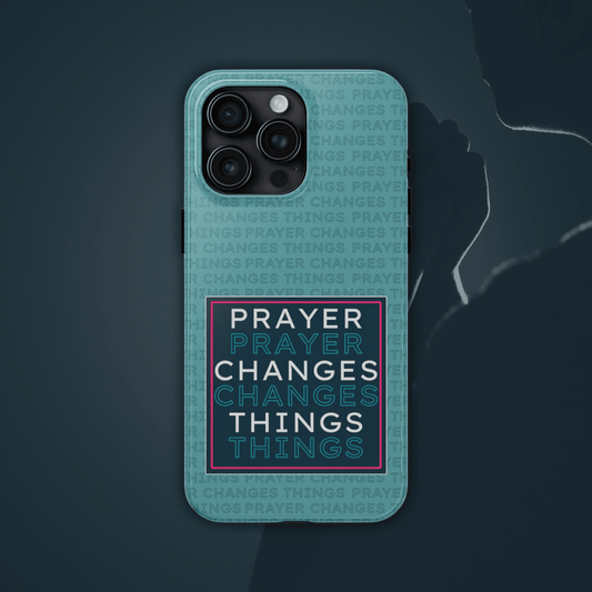 Prayer Changes Things Phone Case – Teal Blue Faith Design - Harmony + Hope