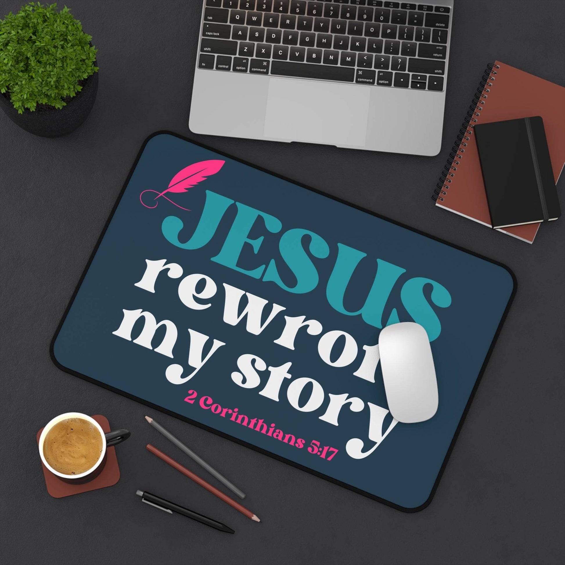 Jesus Rewrote My Story – Christian Desk Mat (2 Corinthians 3:17) - Harmony + Hope