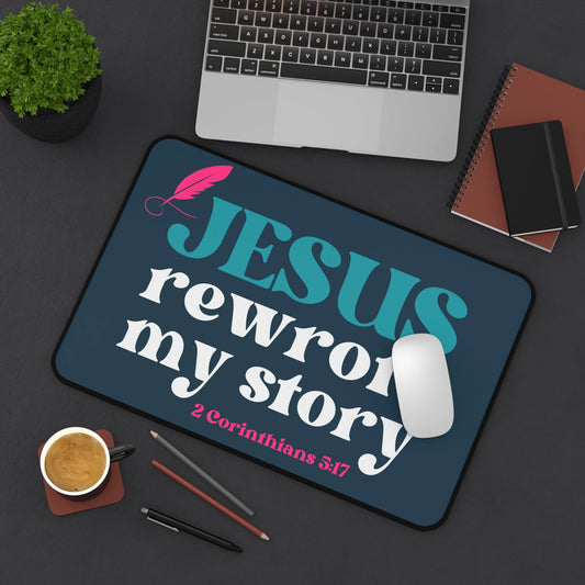 Jesus Rewrote My Story – Christian Desk Mat (2 Corinthians 3:17) - Harmony + Hope
