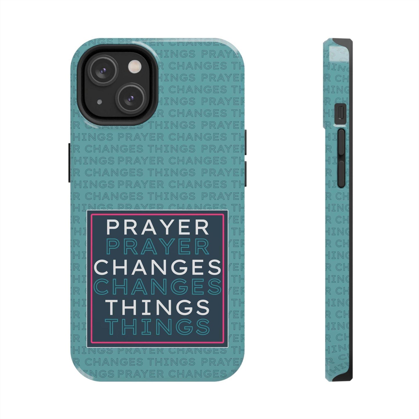 Prayer Changes Things Phone Case – Teal Blue Faith Design - Harmony + Hope