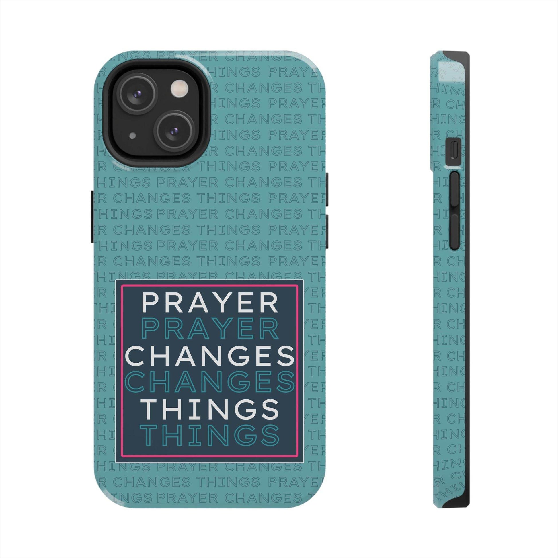 Prayer Changes Things Phone Case – Teal Blue Faith Design - Harmony + Hope