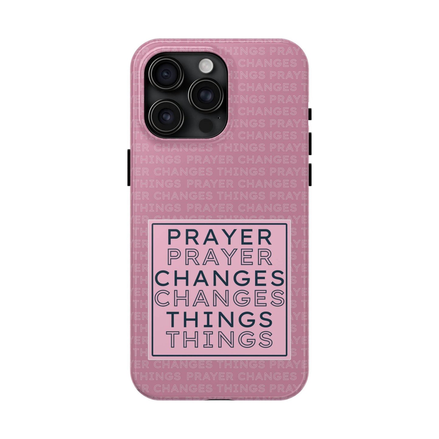 Prayer Changes Things Phone Case – Mauve Pink Faith Design - Harmony + Hope