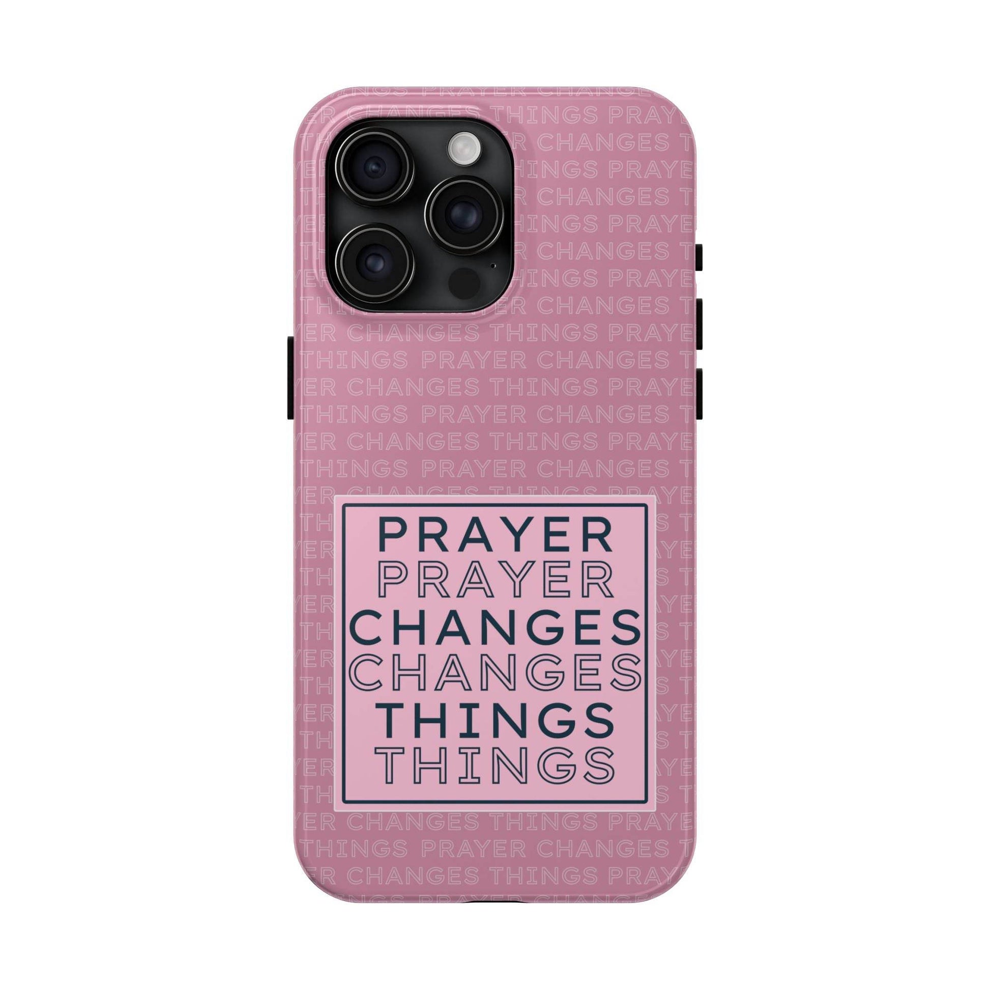 Prayer Changes Things Phone Case – Mauve Pink Faith Design - Harmony + Hope