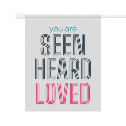 You Are Seen, Heard, Loved – White Christian Garden Banner - Harmony + Hope