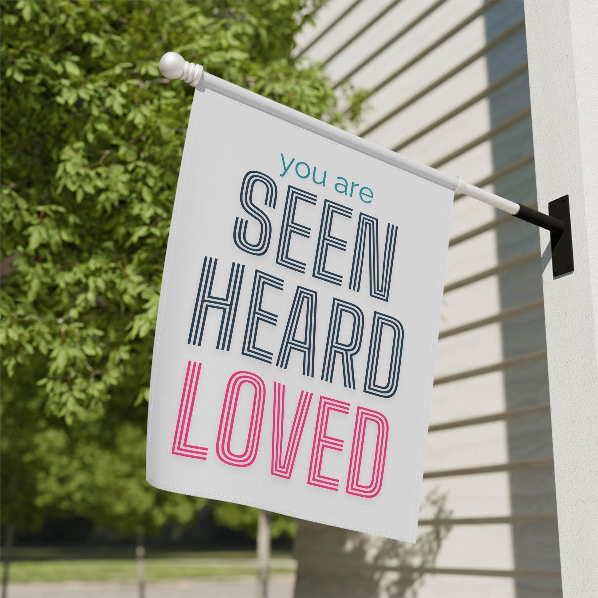 You Are Seen, Heard, Loved – White Christian Garden Banner - Harmony + Hope