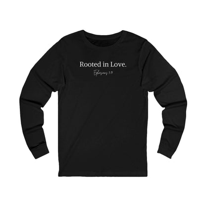 Rooted in Love – Ephesians 3:17 Unisex Long Sleeve Tee - Harmony + Hope