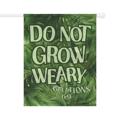 Do Not Grow Weary – Christian Garden Banner for Outdoor Inspiration - Harmony + Hope