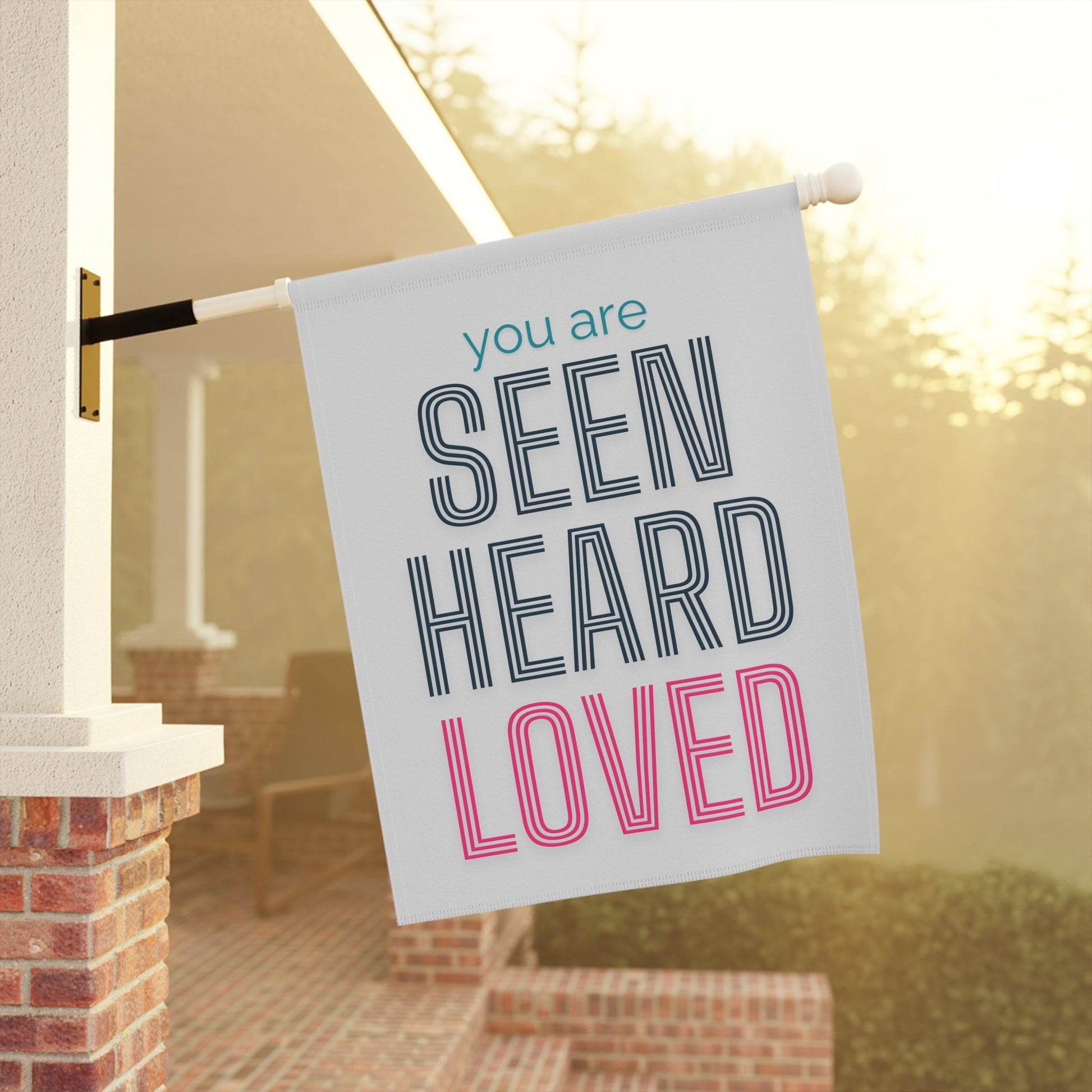 You Are Seen, Heard, Loved – White Christian Garden Banner - Harmony + Hope