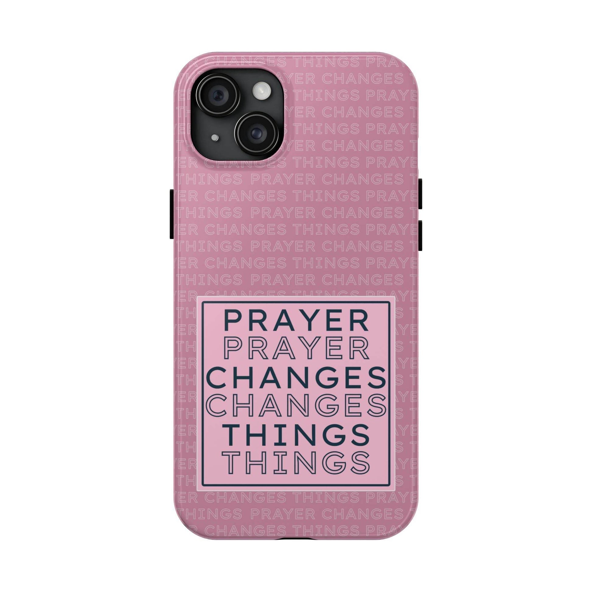Prayer Changes Things Phone Case – Mauve Pink Faith Design - Harmony + Hope