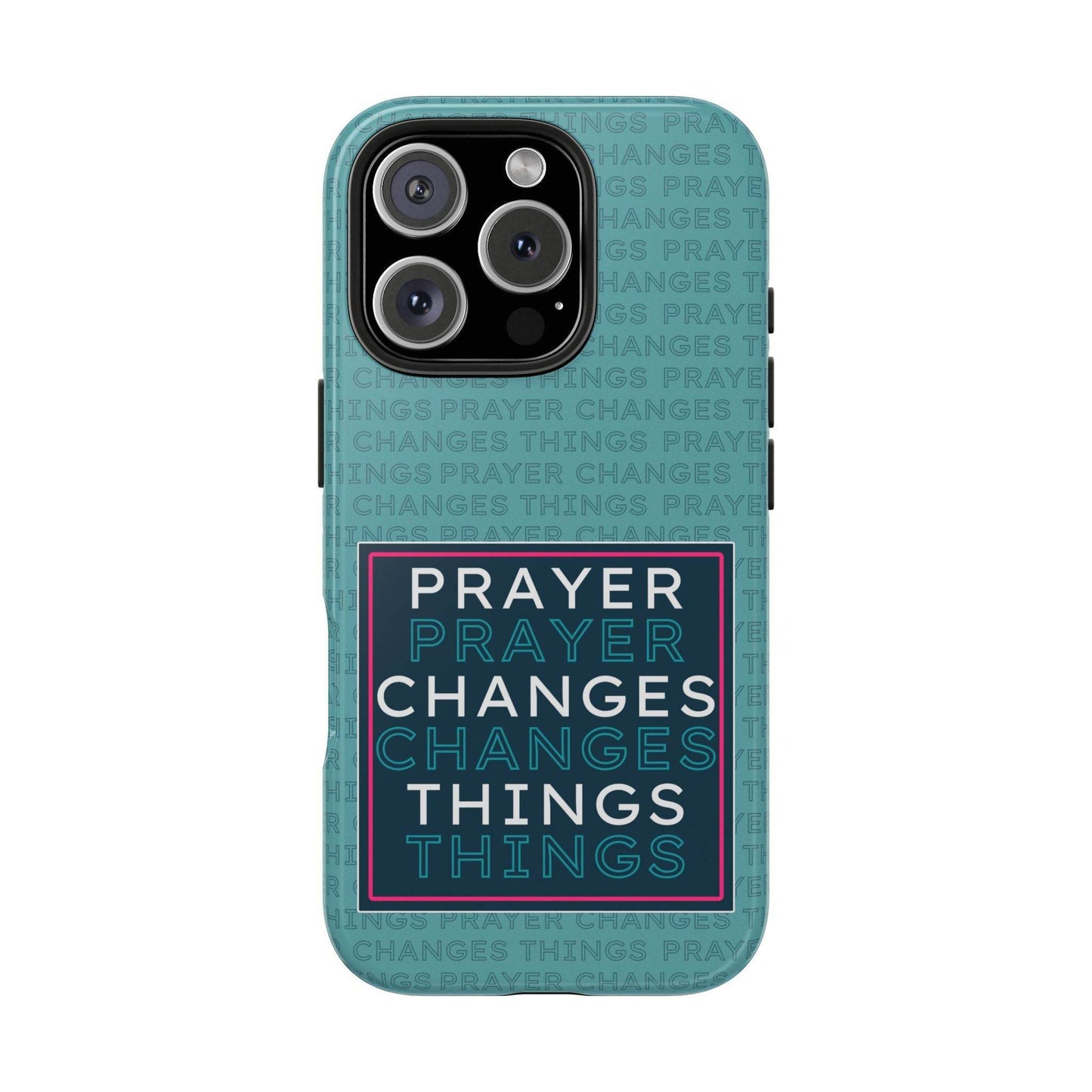 Prayer Changes Things Phone Case – Teal Blue Faith Design - Harmony + Hope
