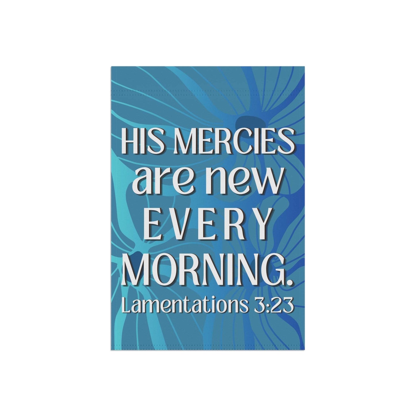 His Mercies Are New Every Morning – Christian Garden Banner (Bright Blue) - Harmony + Hope